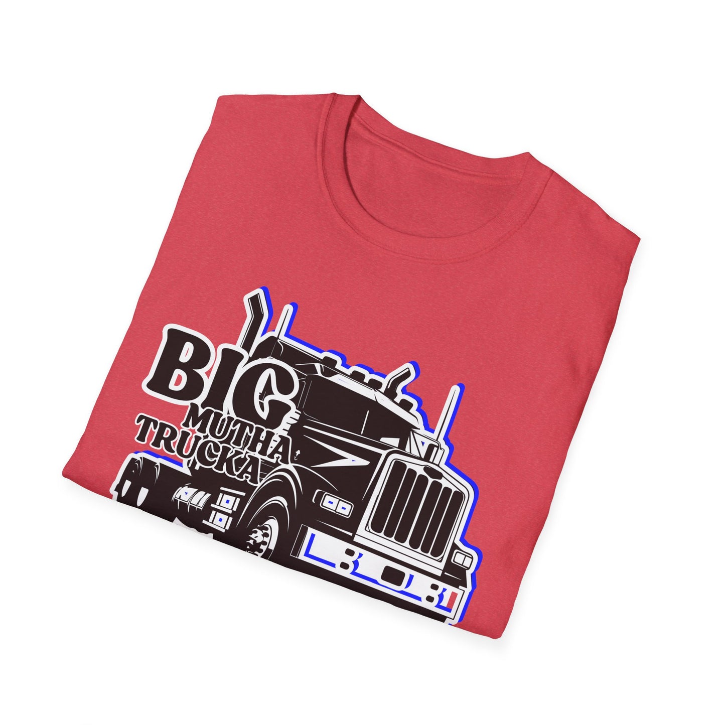 BIG Mutha Trucka | Adult Shirt | Cool Teen Clothes | Truck Shirt | Funny Fashion | Trending | Birthday Gift | Unisex Softstyle T-Shirt