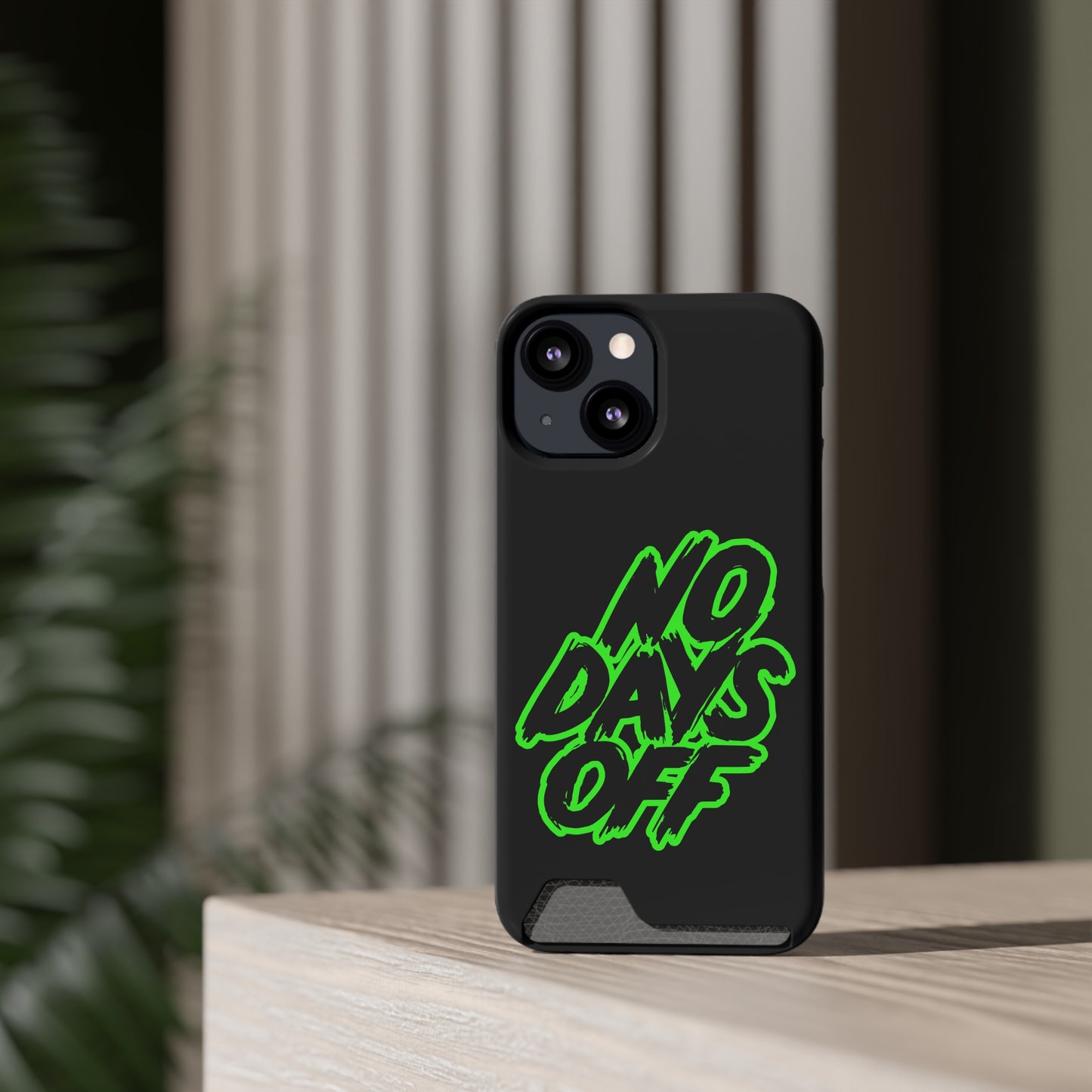 No Days Off | Impact-Resistant Phone Case With Card Holder | iPhone Samsung Models