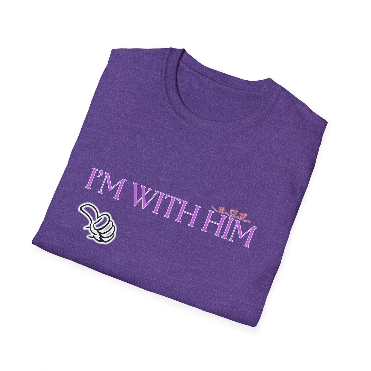 I'm With Him | Colorful Shirt | Cool Shirt | For Him Fashion | Trending | Cool Design | Birthday Gift | Unisex Softstyle T-Shirt