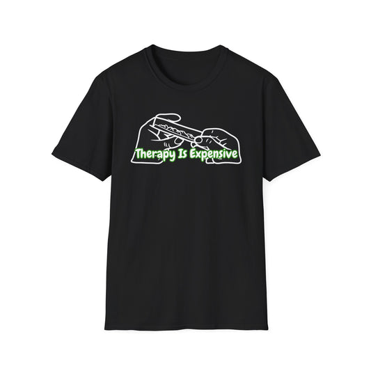 Therapy Is Expensive | Adult Shirt | Funny Fashion | Trending | Birthday Gift | Unisex Softstyle T-Shirt