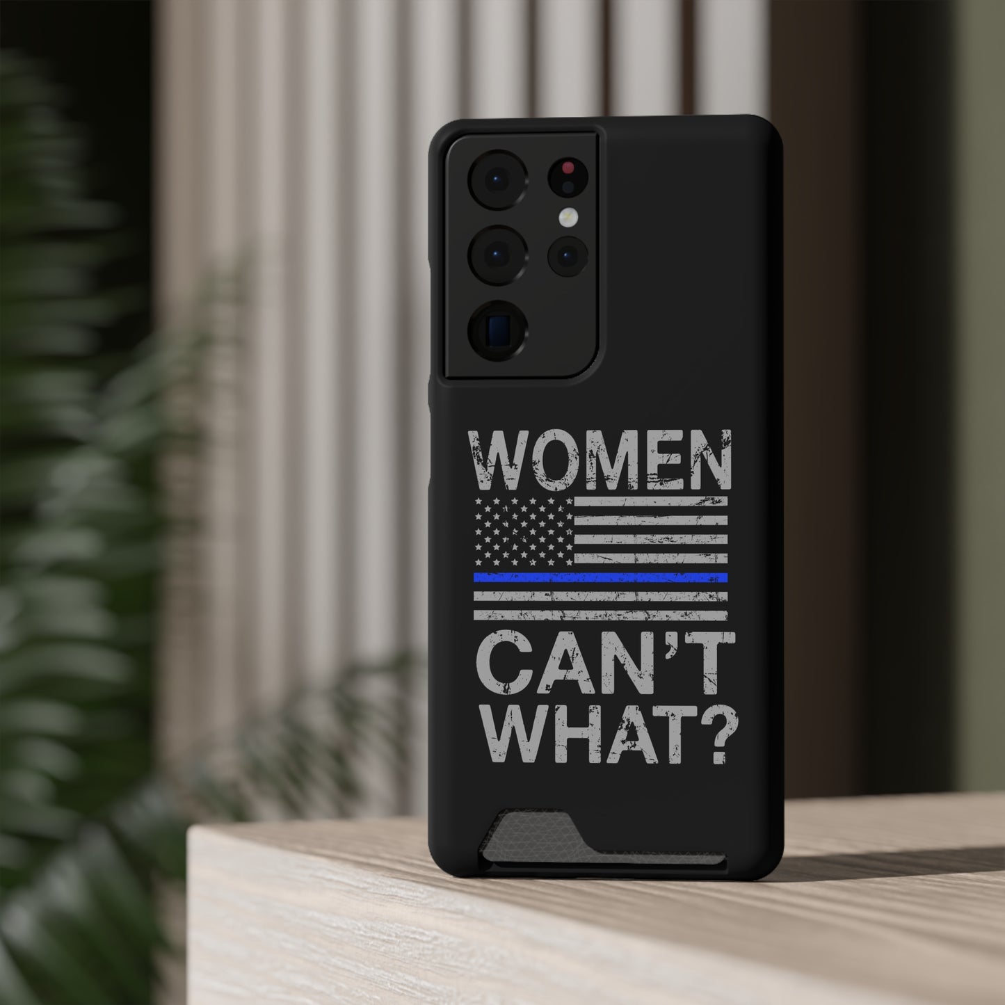 Women Can't What? | Impact-Resistant Phone Case With Card Holder | iPhone Samsung Models