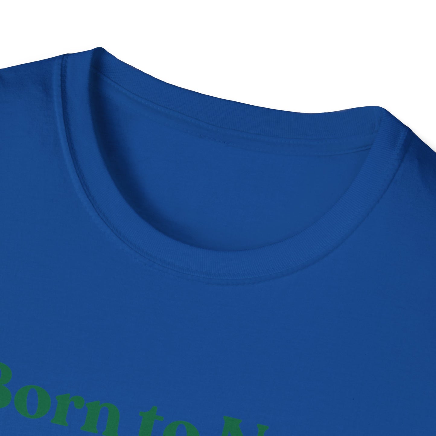 Born To Nap | Funny Shirt | Fashion | Trending | Adult Shirt | Cool Design | Birthday Gift | Unisex Softstyle T-Shirt
