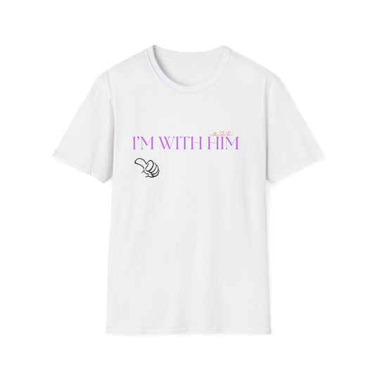 I'm With Him | Colorful Shirt | Cool Shirt | For Him Fashion | Trending | Cool Design | Birthday Gift | Unisex Softstyle T-Shirt