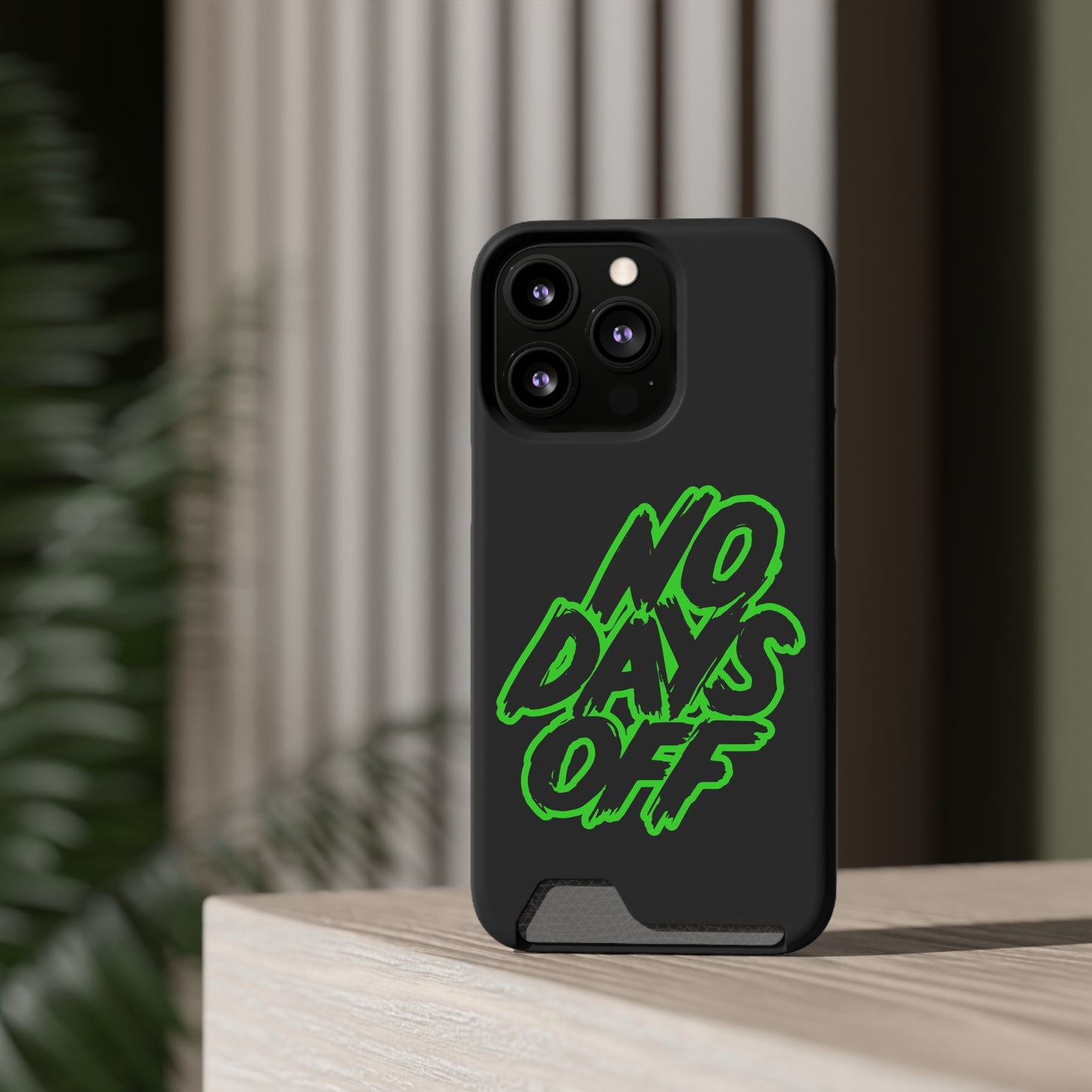 No Days Off | Impact-Resistant Phone Case With Card Holder | iPhone Samsung Models