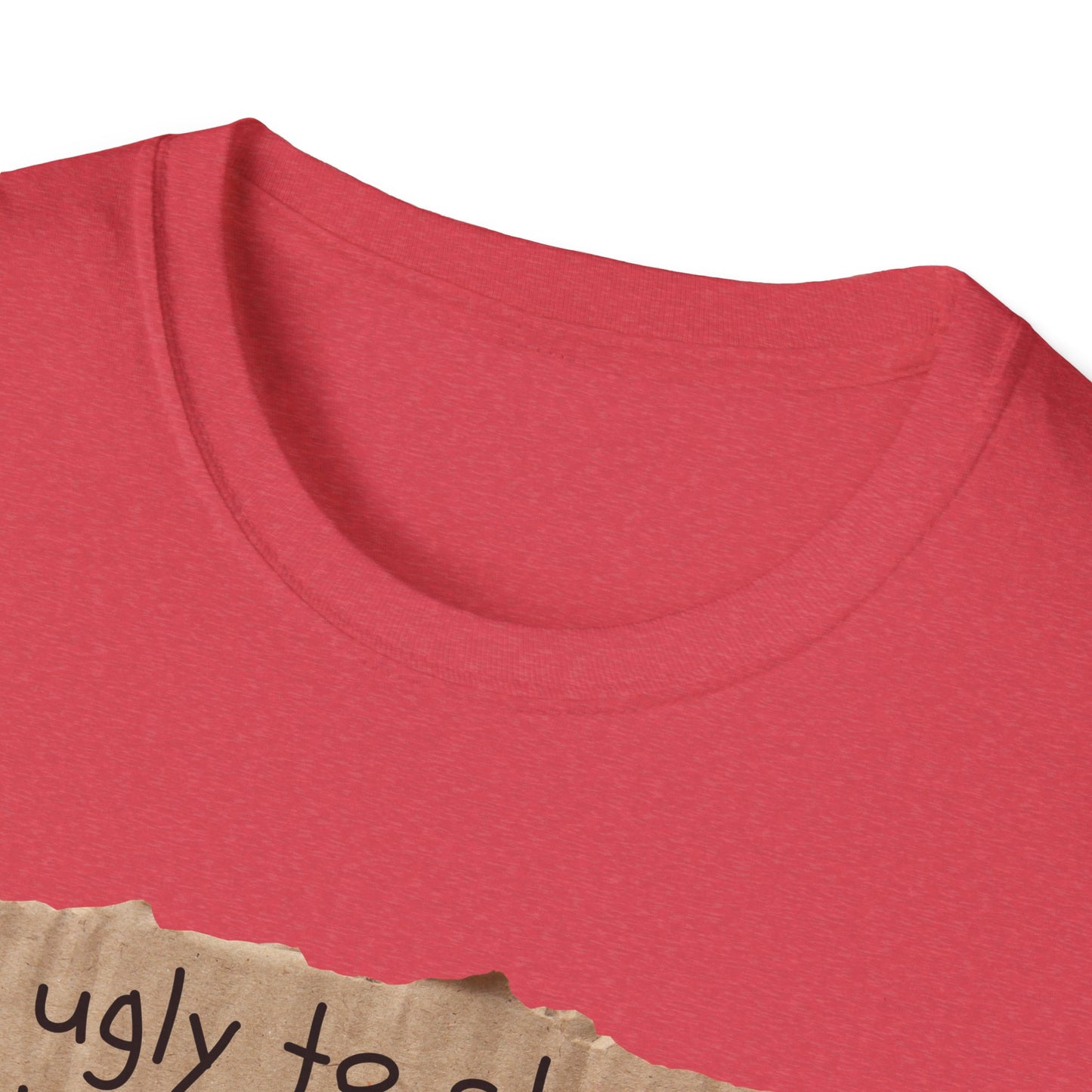 Too Ugly To Strip | Funny Adult Shirt | Teen Clothes | Humor Shirt | Trending | Birthday Gift | Unisex Softstyle T-Shirt