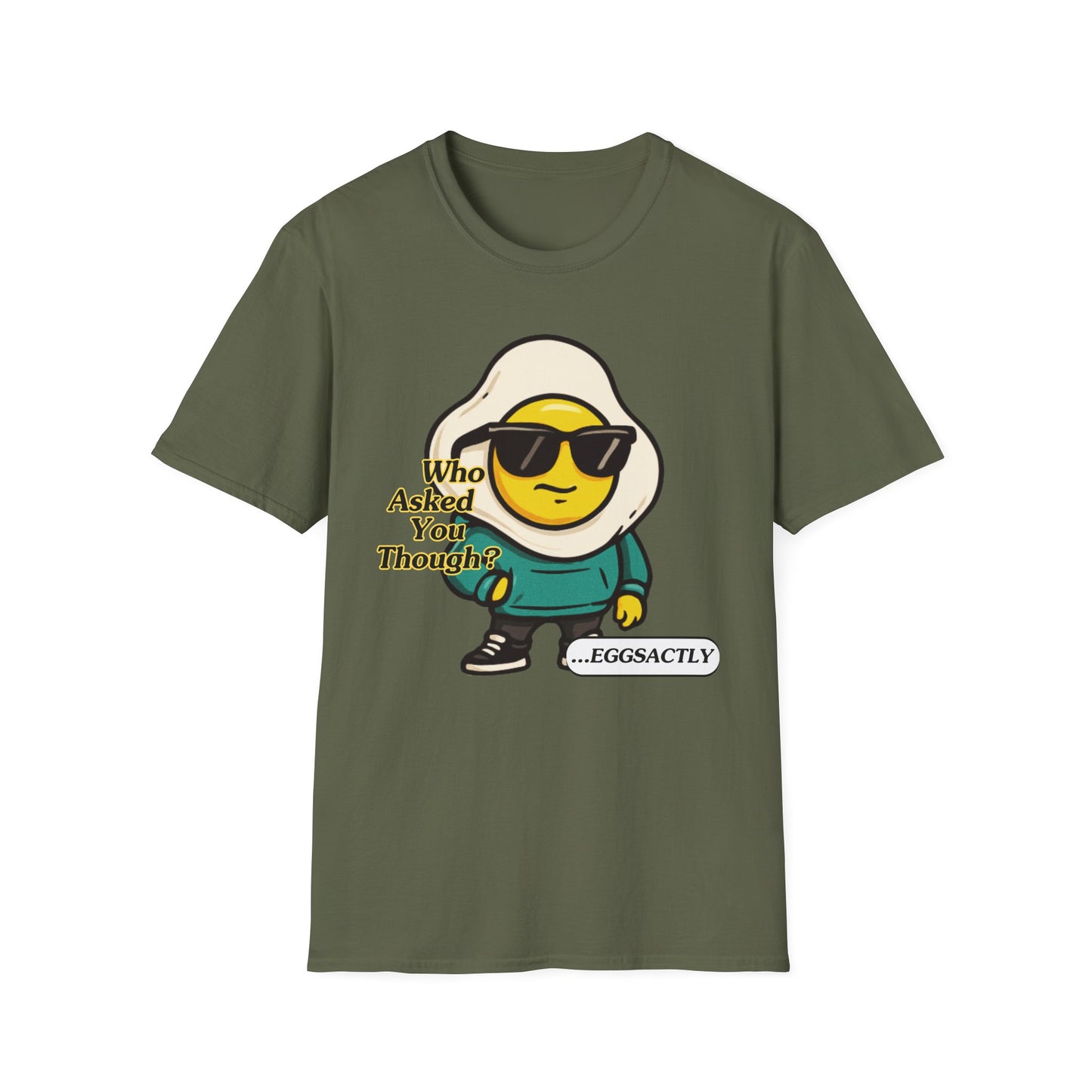 Who Asked You Though | Adult Shirt | Teen Clothes | Cool Shirt | Funny Fashion | Trending | Birthday Gift | Unisex Softstyle T-Shirt