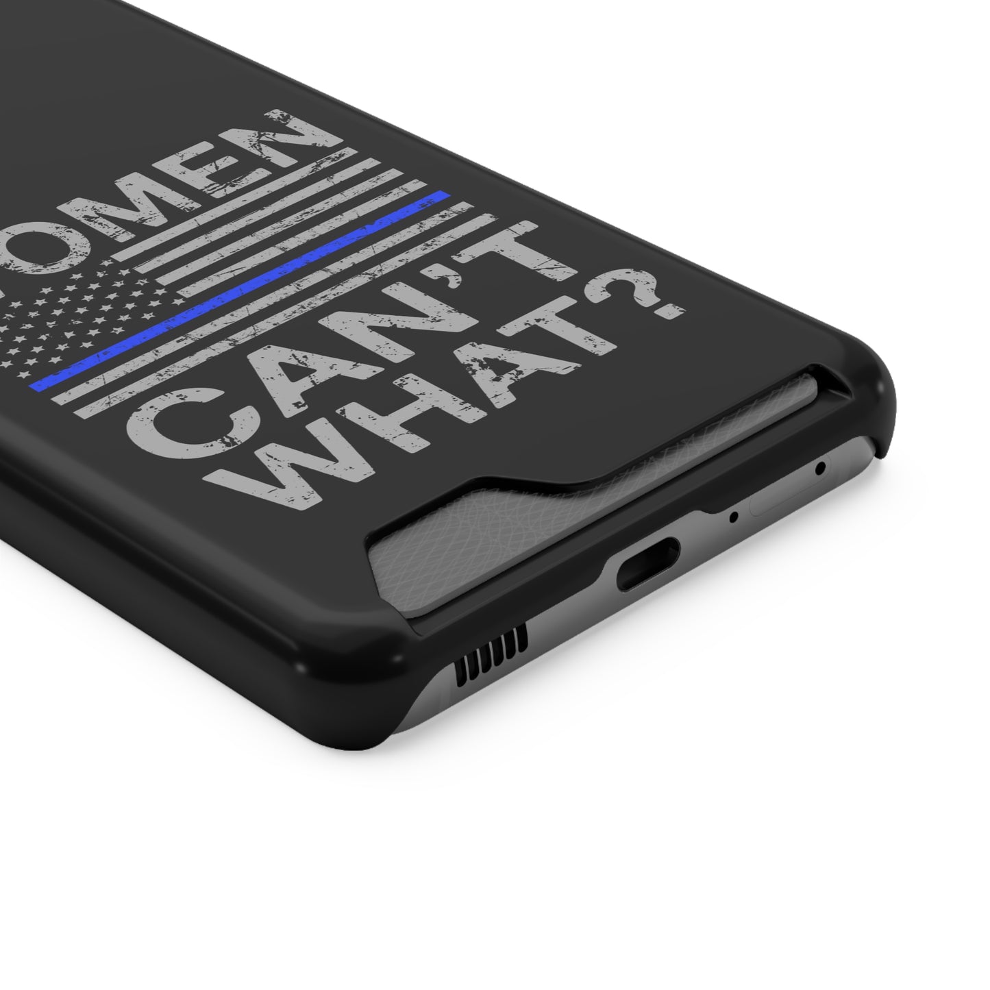 Women Can't What? | Impact-Resistant Phone Case With Card Holder | iPhone Samsung Models