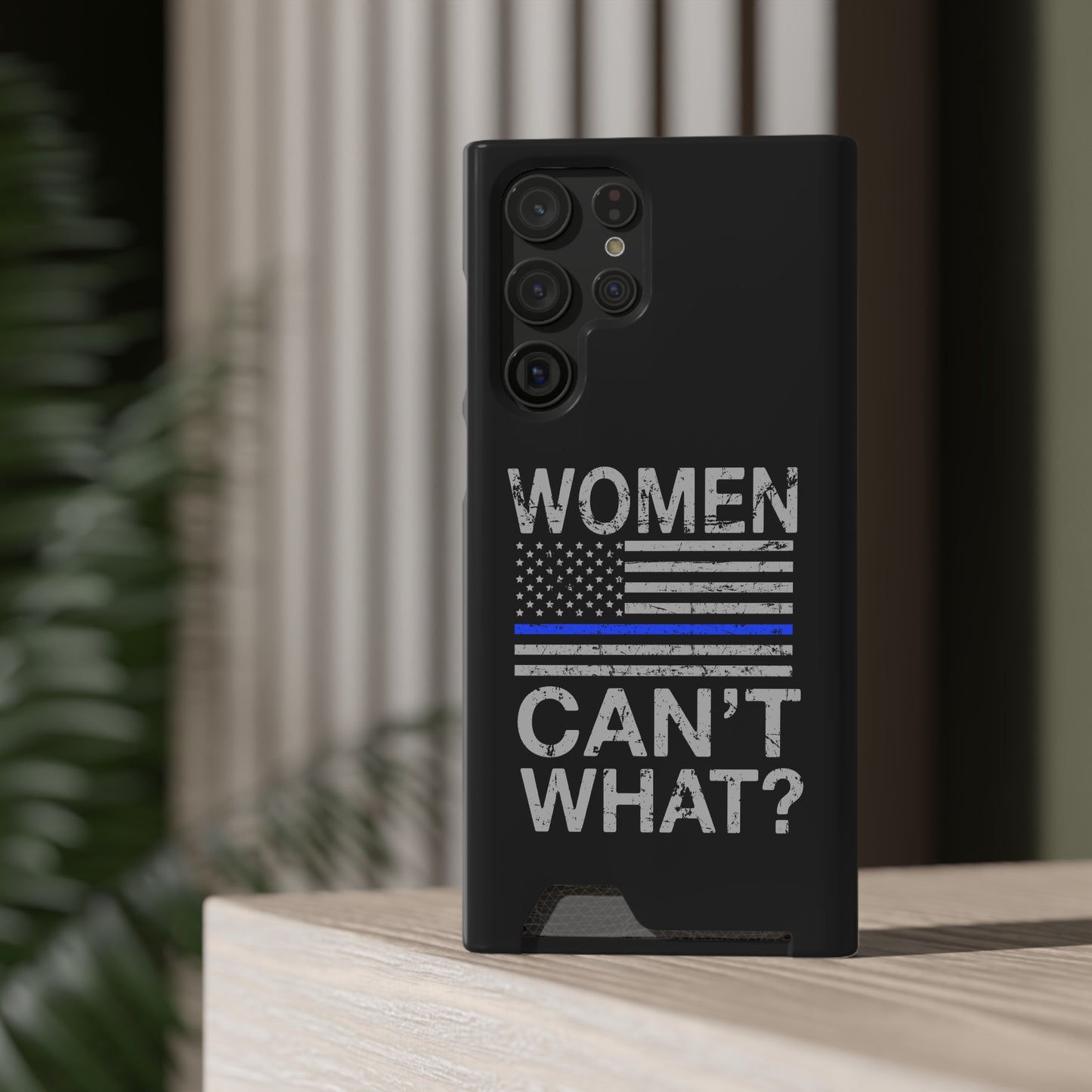 Women Can't What? | Impact-Resistant Phone Case With Card Holder | iPhone Samsung Models