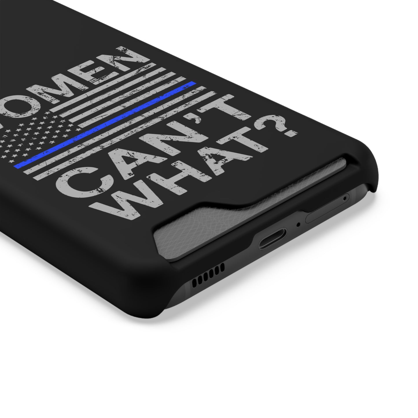Women Can't What? | Impact-Resistant Phone Case With Card Holder | iPhone Samsung Models