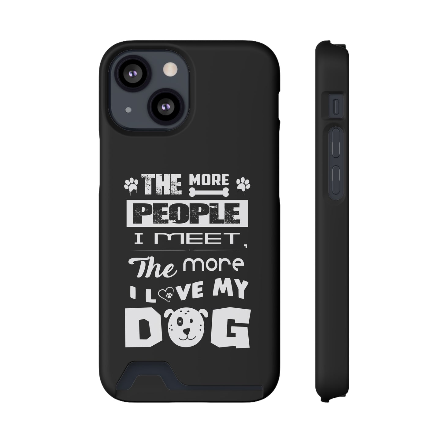 The More I Love Me Dog | Impact-Resistant Phone Case With Card Holder | iPhone Samsung Models