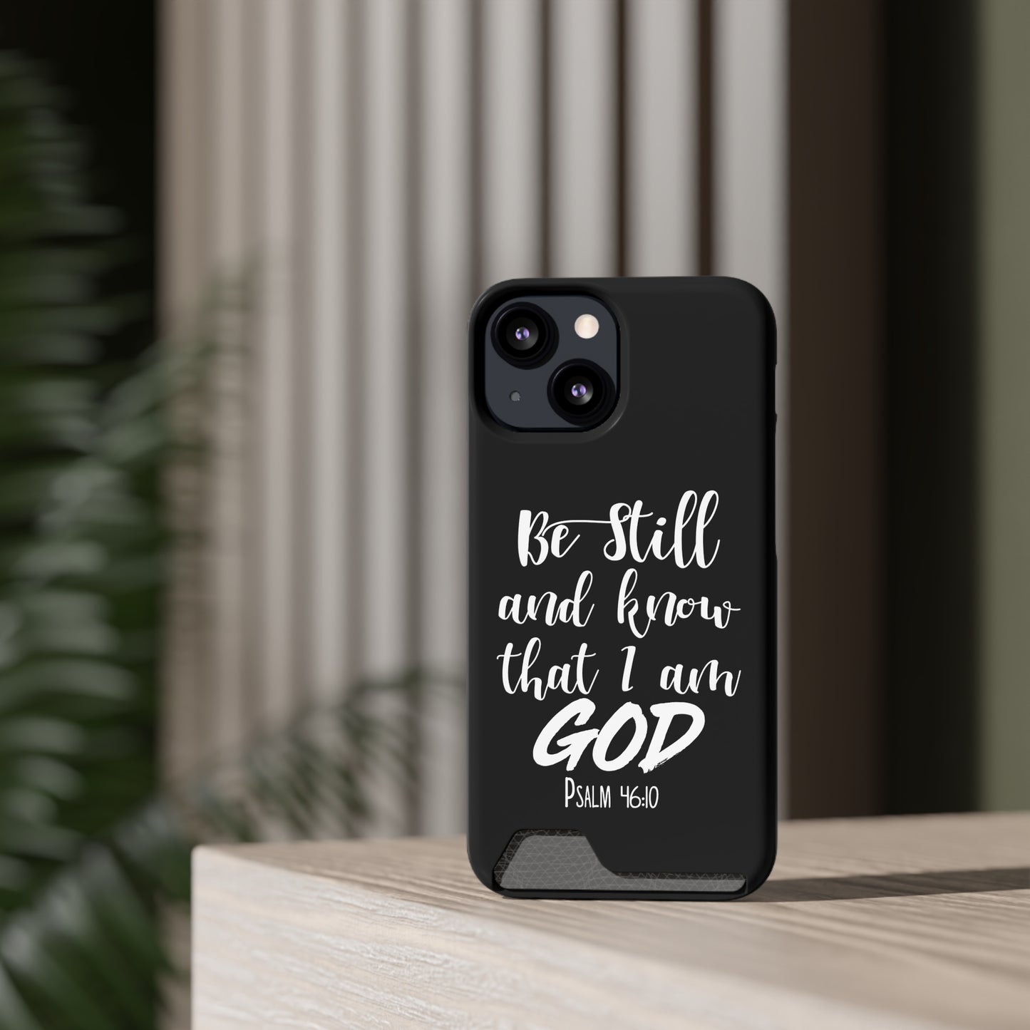 Psalm 46:10 | Impact-Resistant Phone Case With Card Holder | iPhone Samsung Models