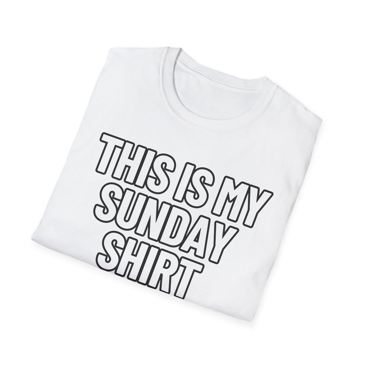 This Is My Sunday Shirt | Adult Shirt | Teen Clothes | Cool Shirt | Funny Fashion | Trending | Birthday Gift | Unisex Softstyle T-Shirt