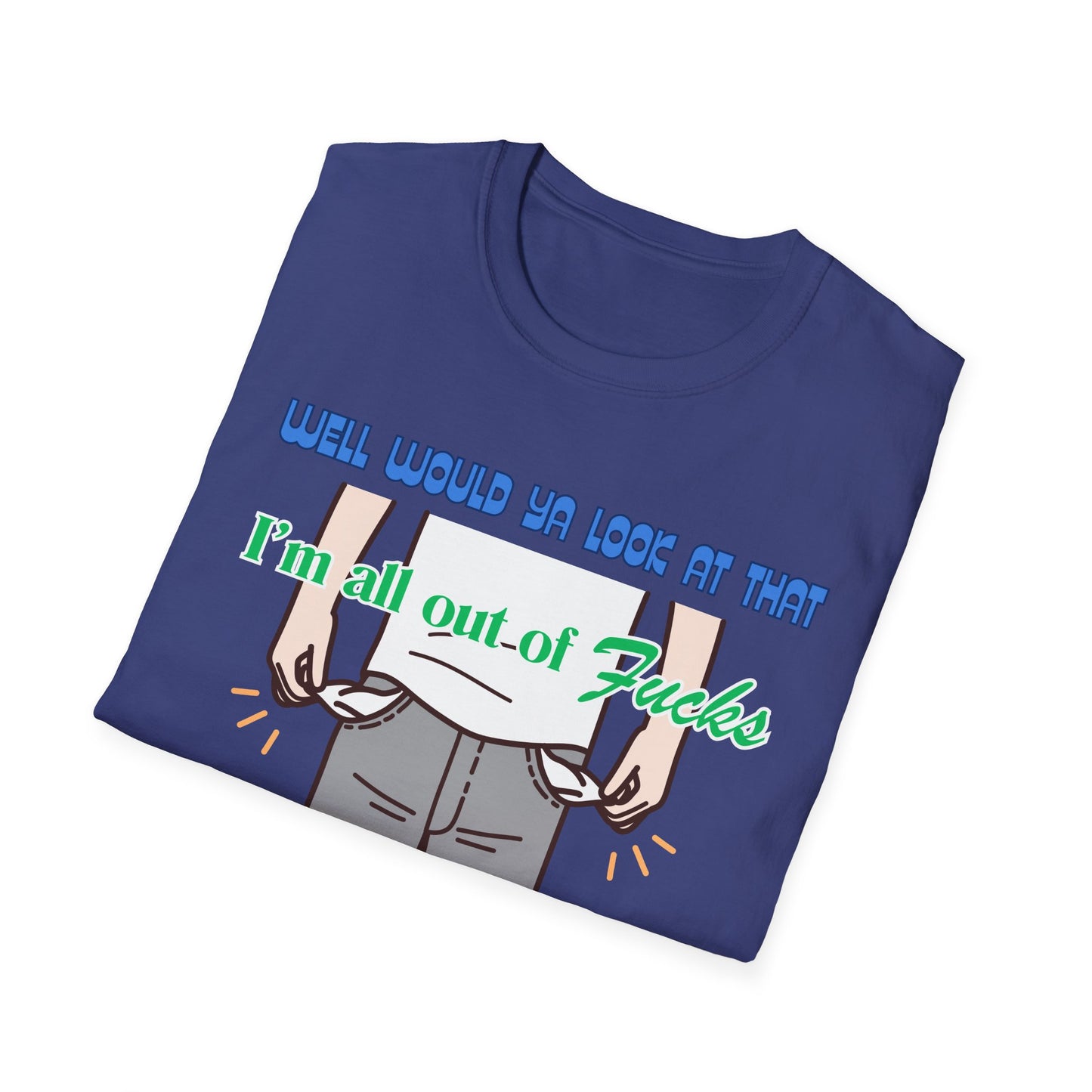 All Out Of Fucks | Funny Shirts | Fashion | Trending | Cool Design | Birthday Gift | Unisex Softstyle T-Shirt