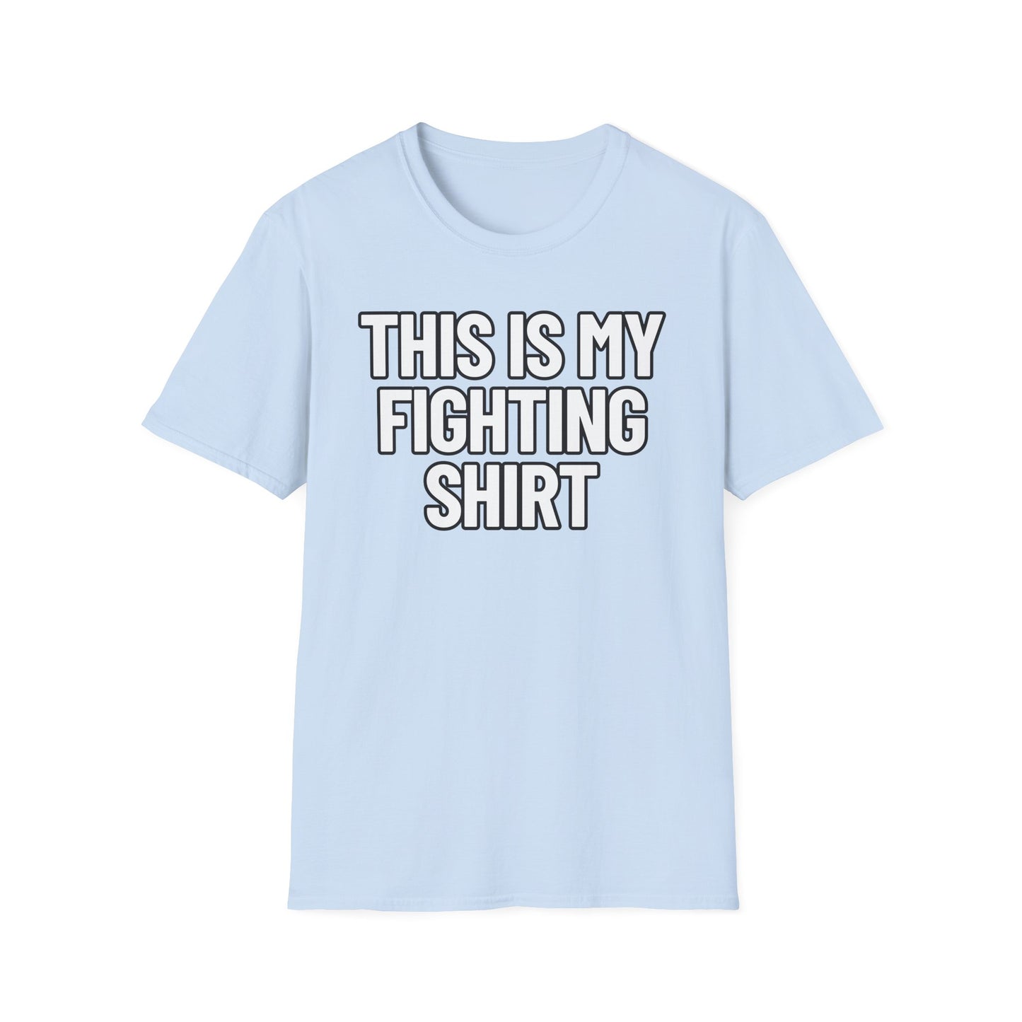 This Is My Fighting Shirt | Adult Shirt | Teen Clothes | Cool Shirt | Funny Fashion | Trending | Birthday Gift | Unisex Softstyle T-Shirt