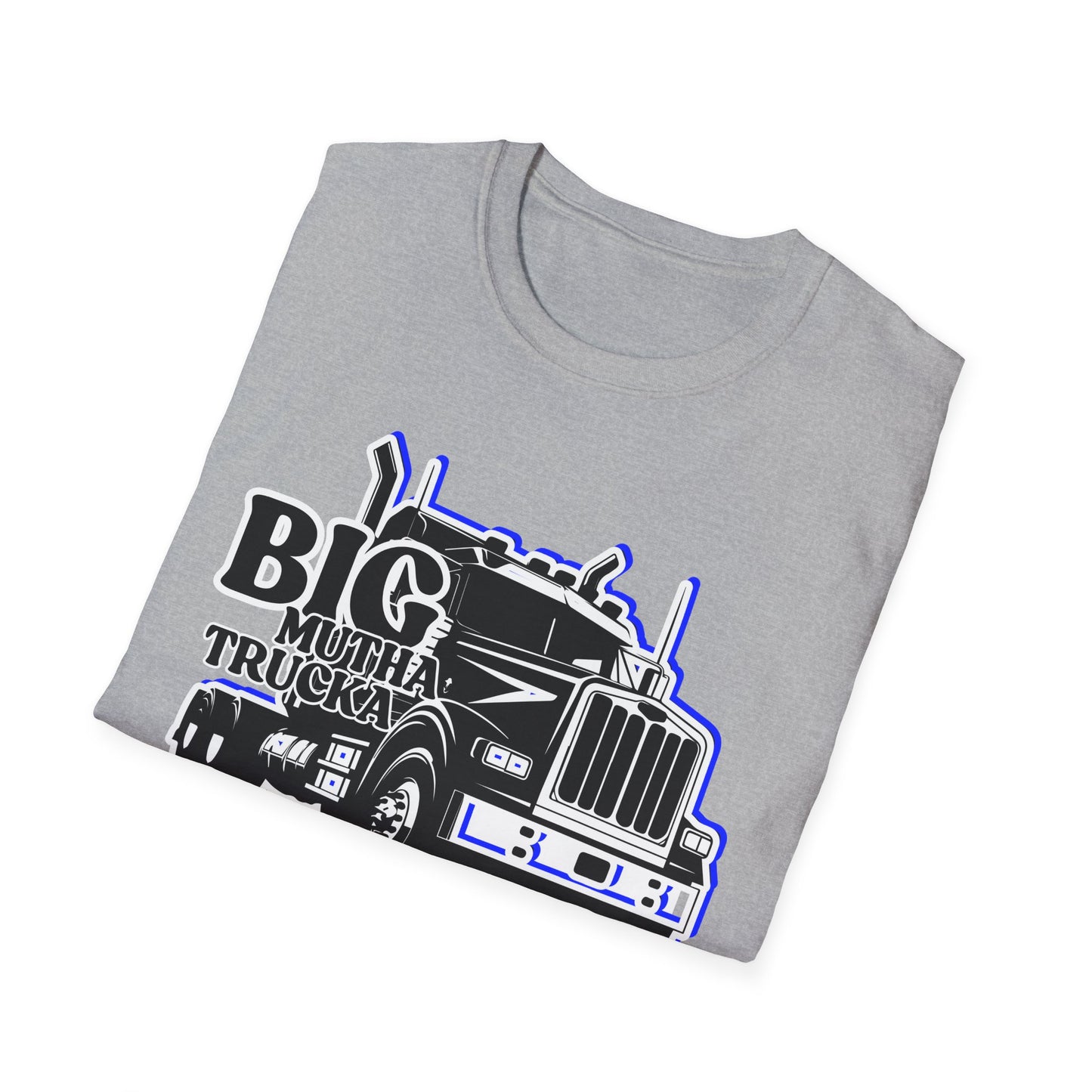 BIG Mutha Trucka | Adult Shirt | Cool Teen Clothes | Truck Shirt | Funny Fashion | Trending | Birthday Gift | Unisex Softstyle T-Shirt