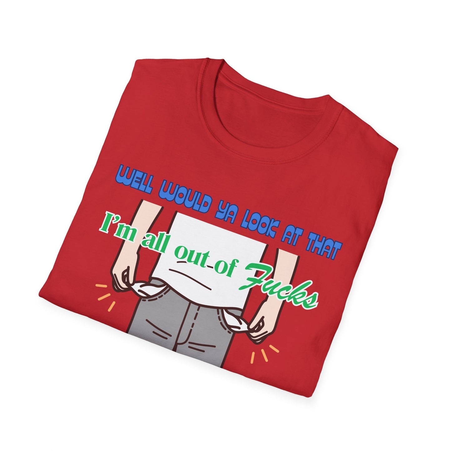 All Out Of Fucks | Funny Shirts | Fashion | Trending | Cool Design | Birthday Gift | Unisex Softstyle T-Shirt