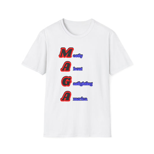 Mostly About Gaslighting | Funny MAGA Shirt | Cool Shirt | Fashion | Trending | Cool Design | Birthday Gift | Unisex Softstyle T-Shirt