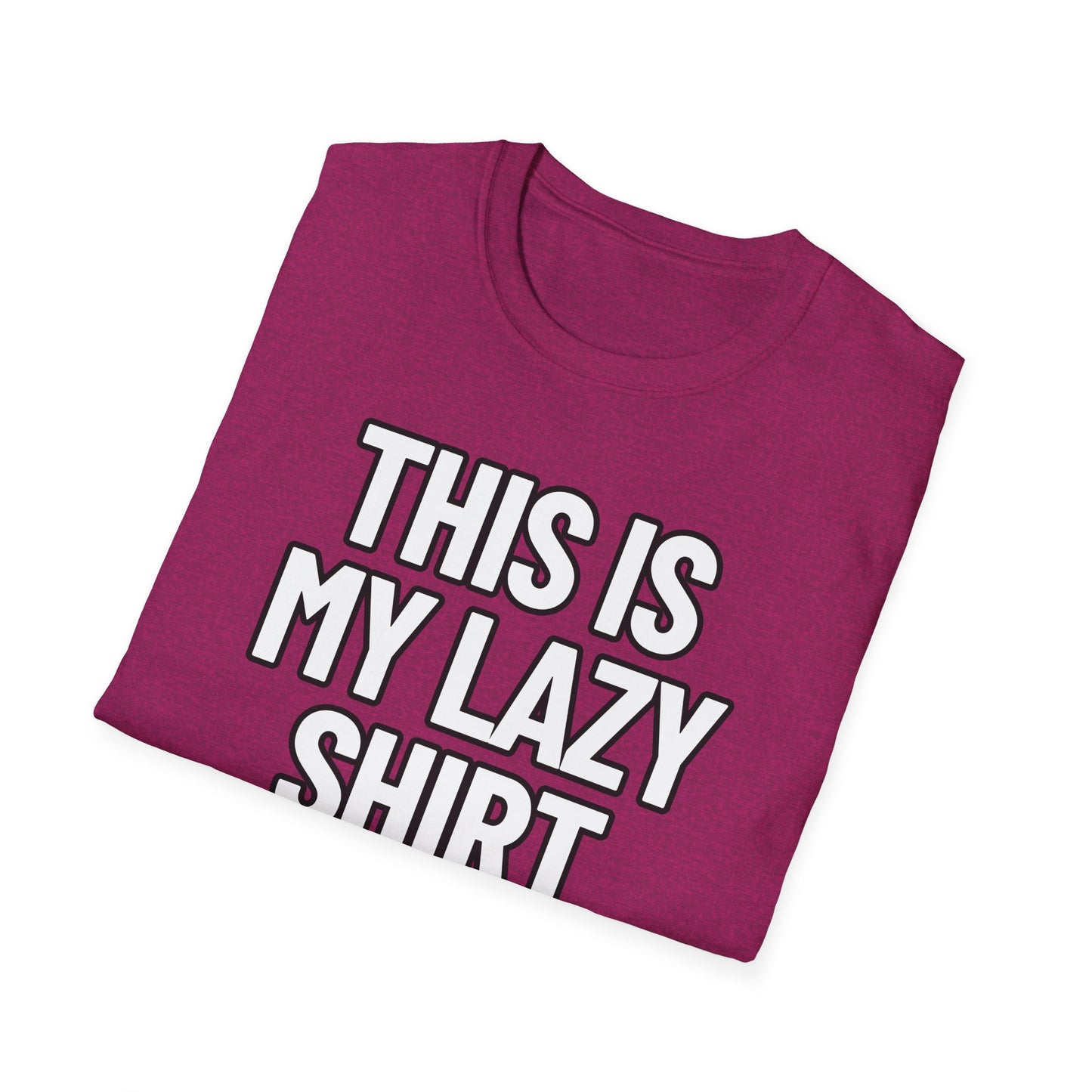 This Is My Lazy Shirt | Adult Shirt | Teen Clothes | Cool Shirt | Funny Fashion | Trending | Birthday Gift | Unisex Softstyle T-Shirt