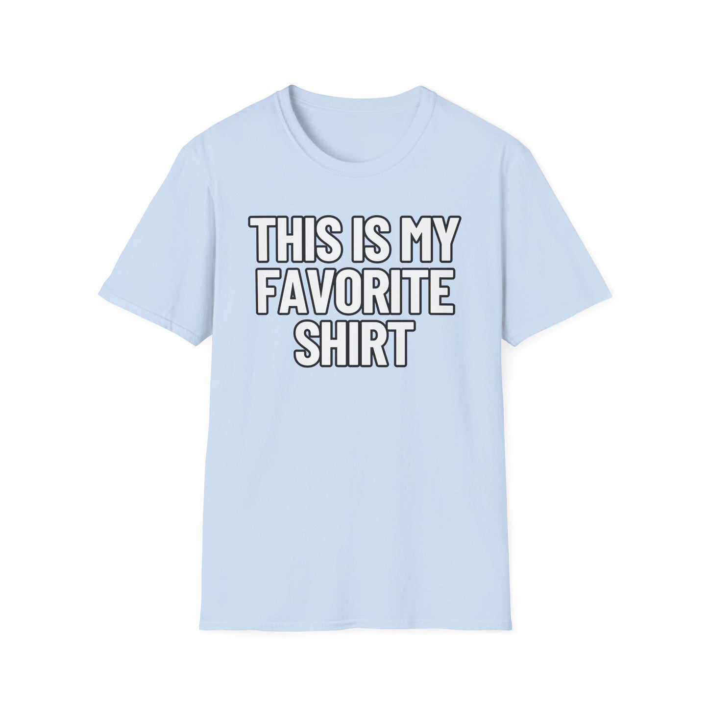 This Is My Favorite Shirt | Adult Shirt | Teen Clothes | Cool Shirt | Funny Fashion | Trending | Birthday Gift | Unisex Softstyle T-Shirt