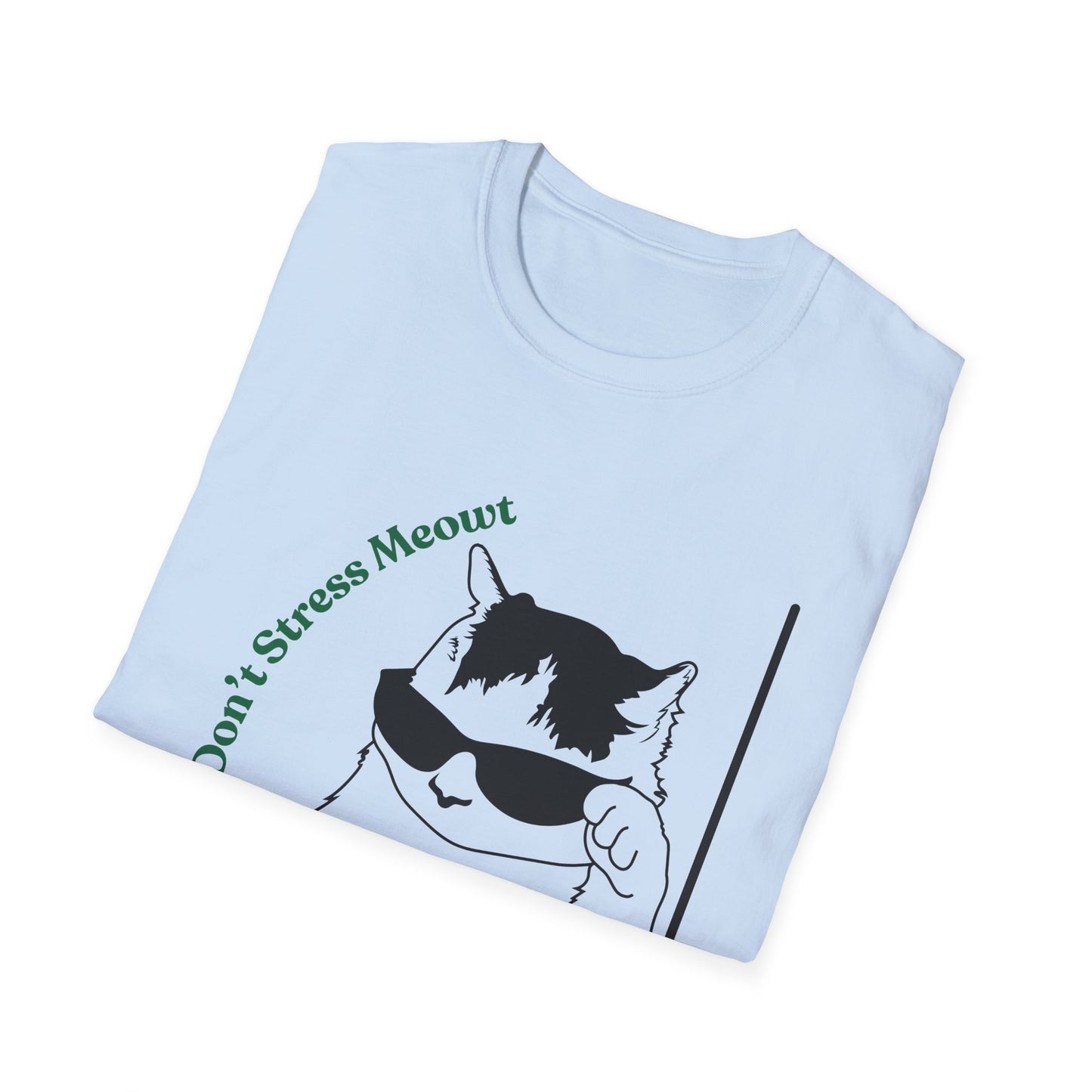 Don't Stress Meowt | Funny Shirt | Fashion | Trending | Cat Lover | Cool Design | Birthday Gift | Unisex Softstyle T-Shirt