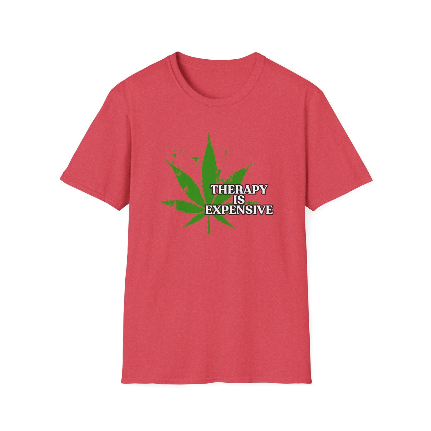 THERAPY IS EXPENSIVE | Adult Shirt | Funny Marijuana Shirt | Trending | Birthday Gift | Unisex Softstyle T-Shirt