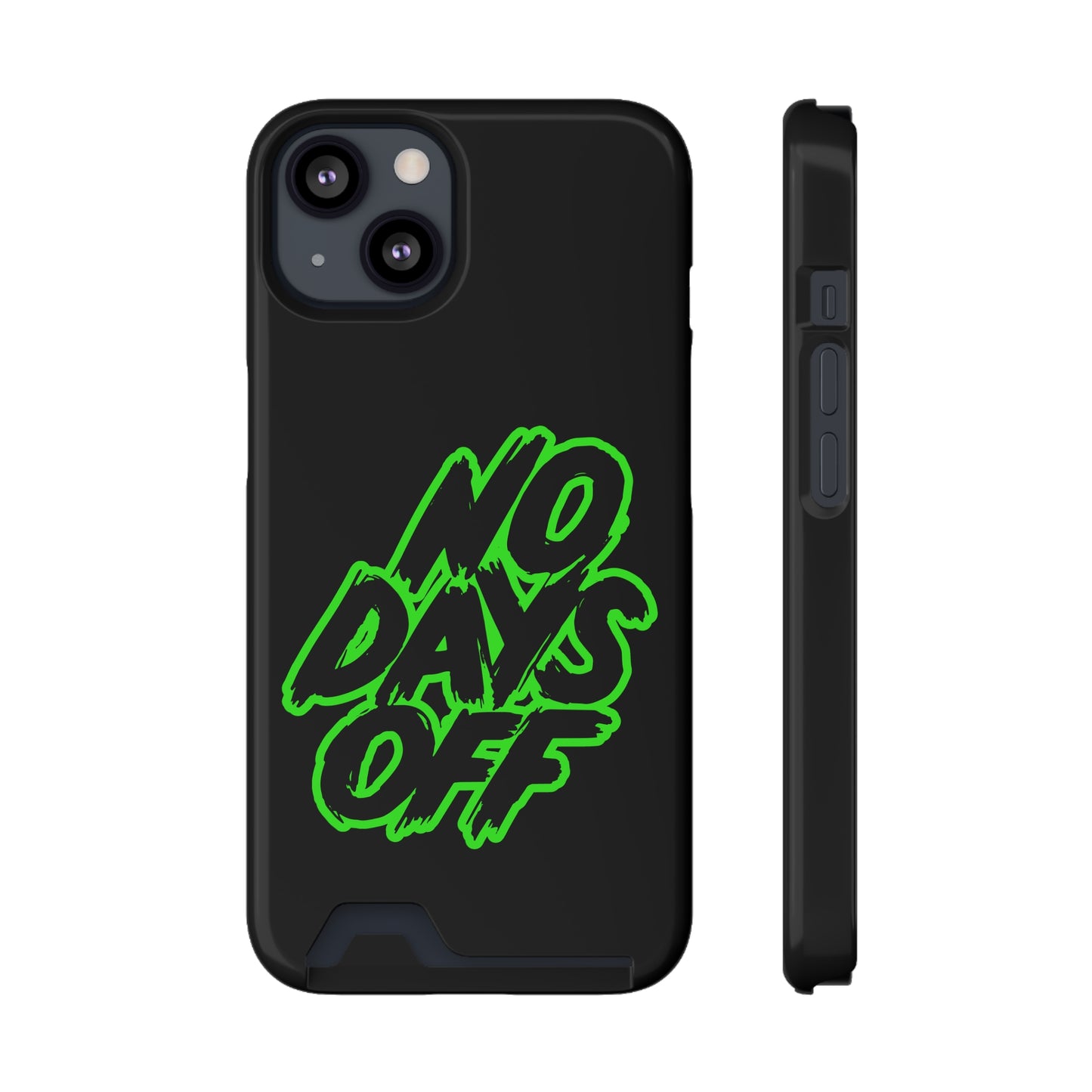 No Days Off | Impact-Resistant Phone Case With Card Holder | iPhone Samsung Models
