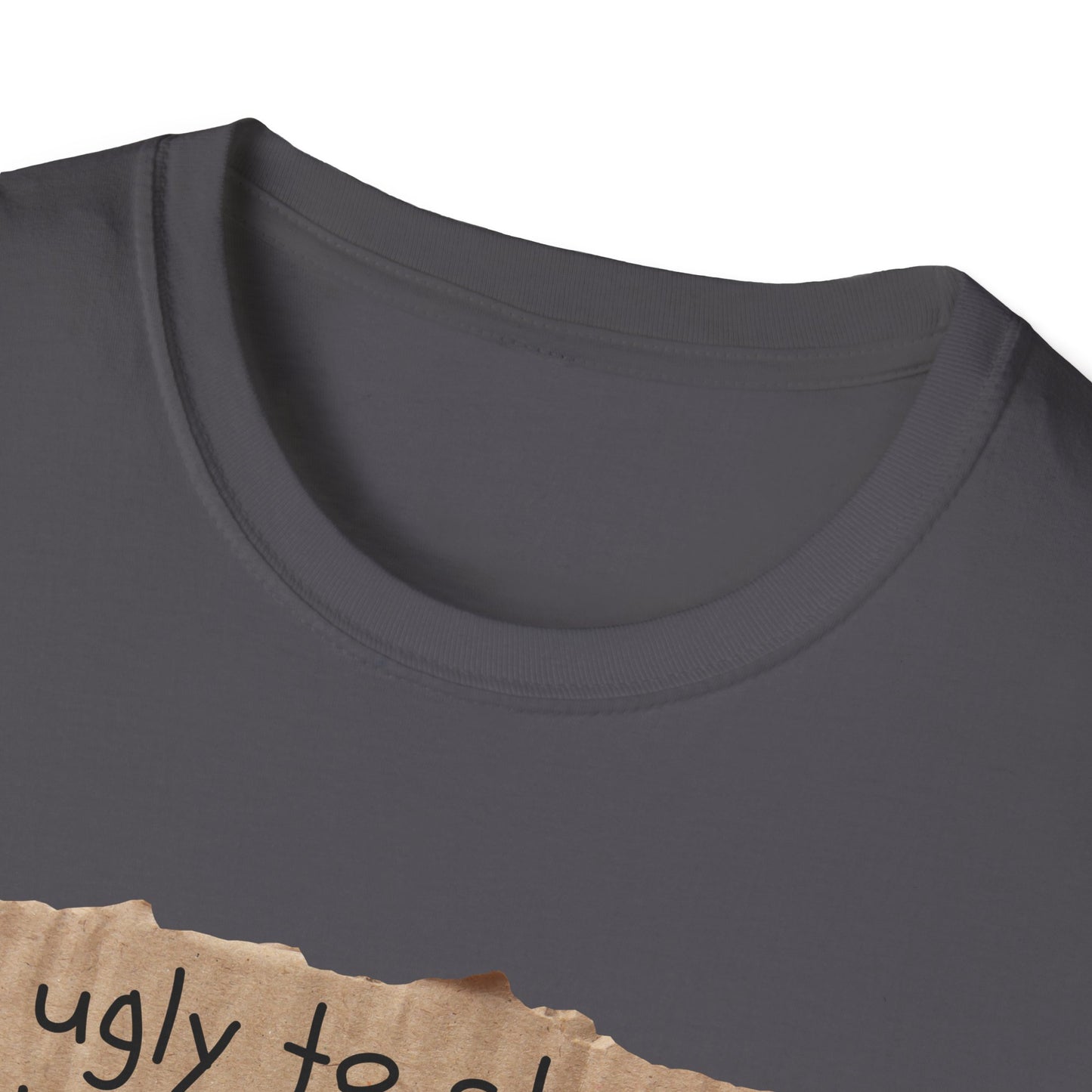 Too Ugly To Strip | Funny Adult Shirt | Teen Clothes | Humor Shirt | Trending | Birthday Gift | Unisex Softstyle T-Shirt