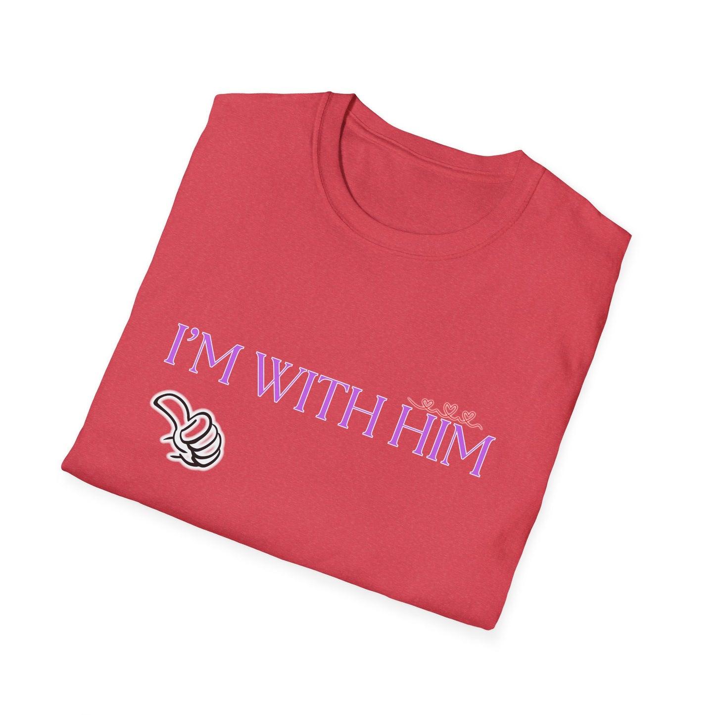 I'm With Him | Colorful Shirt | Cool Shirt | For Him Fashion | Trending | Cool Design | Birthday Gift | Unisex Softstyle T-Shirt