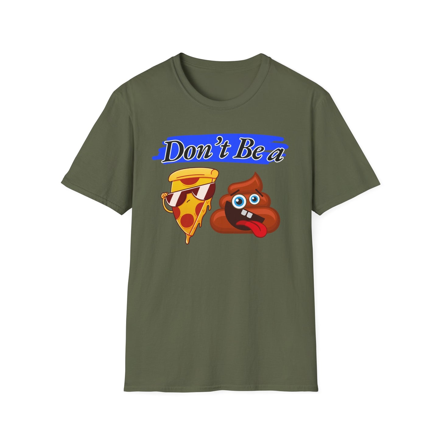Don't Be | Adult Shirt | Teen Clothes | Cool Shirt | Funny Fashion | Trending | Birthday Gift | Unisex Softstyle T-Shirt