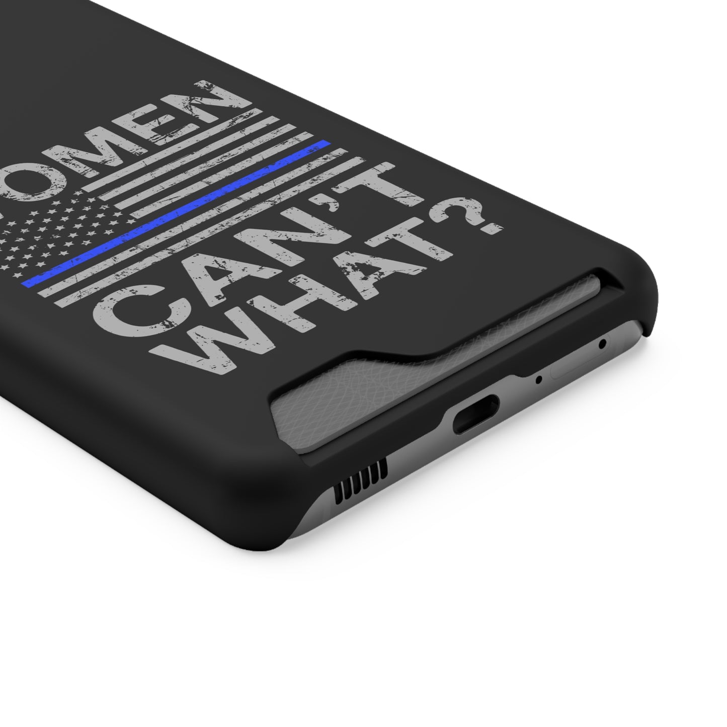 Women Can't What? | Impact-Resistant Phone Case With Card Holder | iPhone Samsung Models