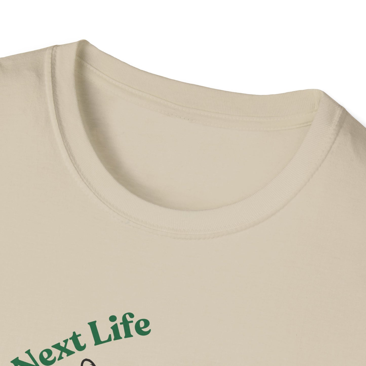 Catch Me In My Next Life | Funny Cat Shirt | Fashion | Trending | Cat Lover | Cool Design | Birthday Gift | Unisex Softstyle T-Shirt