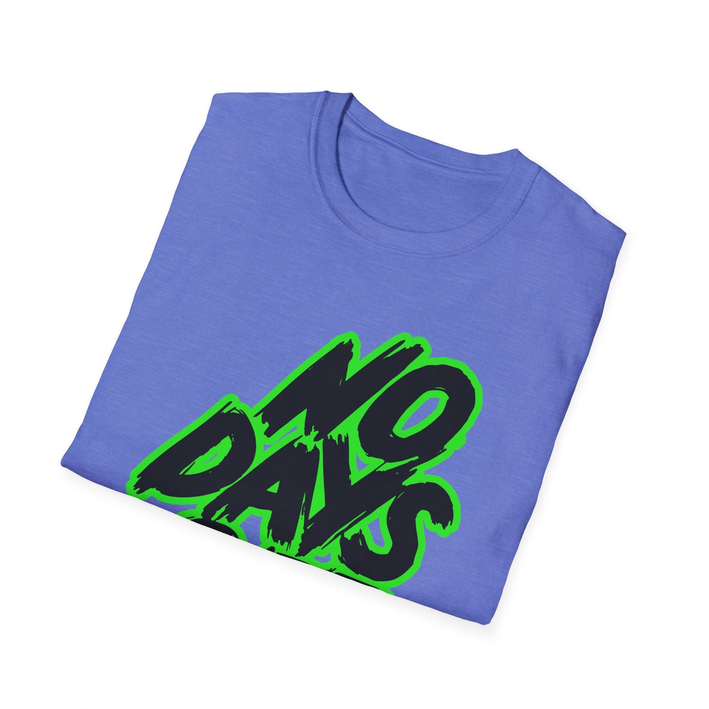 No Days Off | Adult Shirt | Teen Shirt | Trending | Birthday Gift