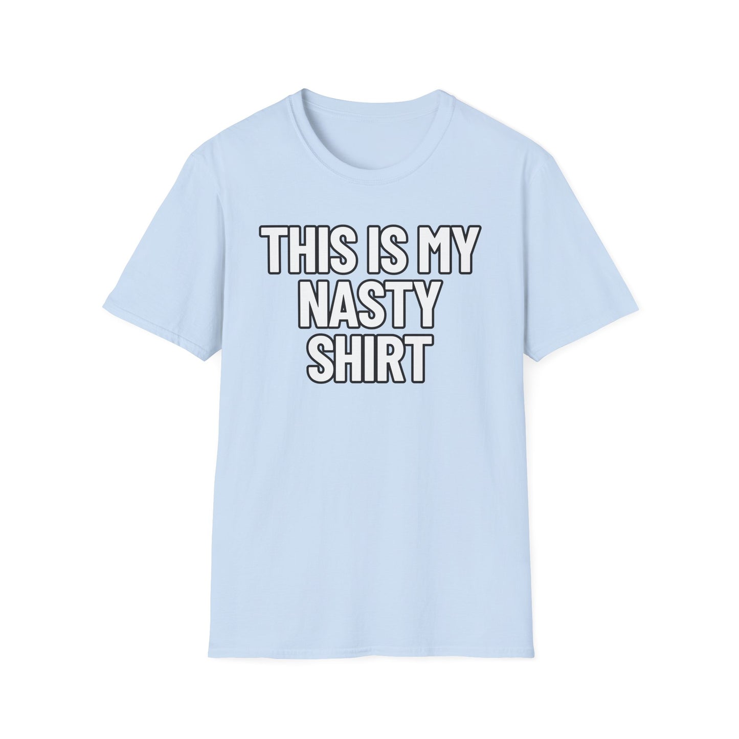 This Is My Nasty Shirt | Adult Shirt | Teen Clothes | Cool Shirt | Funny Fashion | Trending | Birthday Gift | Unisex Softstyle T-Shirt