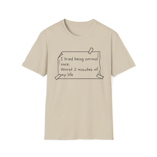 Tried being Normal | Funny Adult Shirt | Teen Clothes | Humor Shirt | Trending | Birthday Gift | Unisex Softstyle T-Shirt