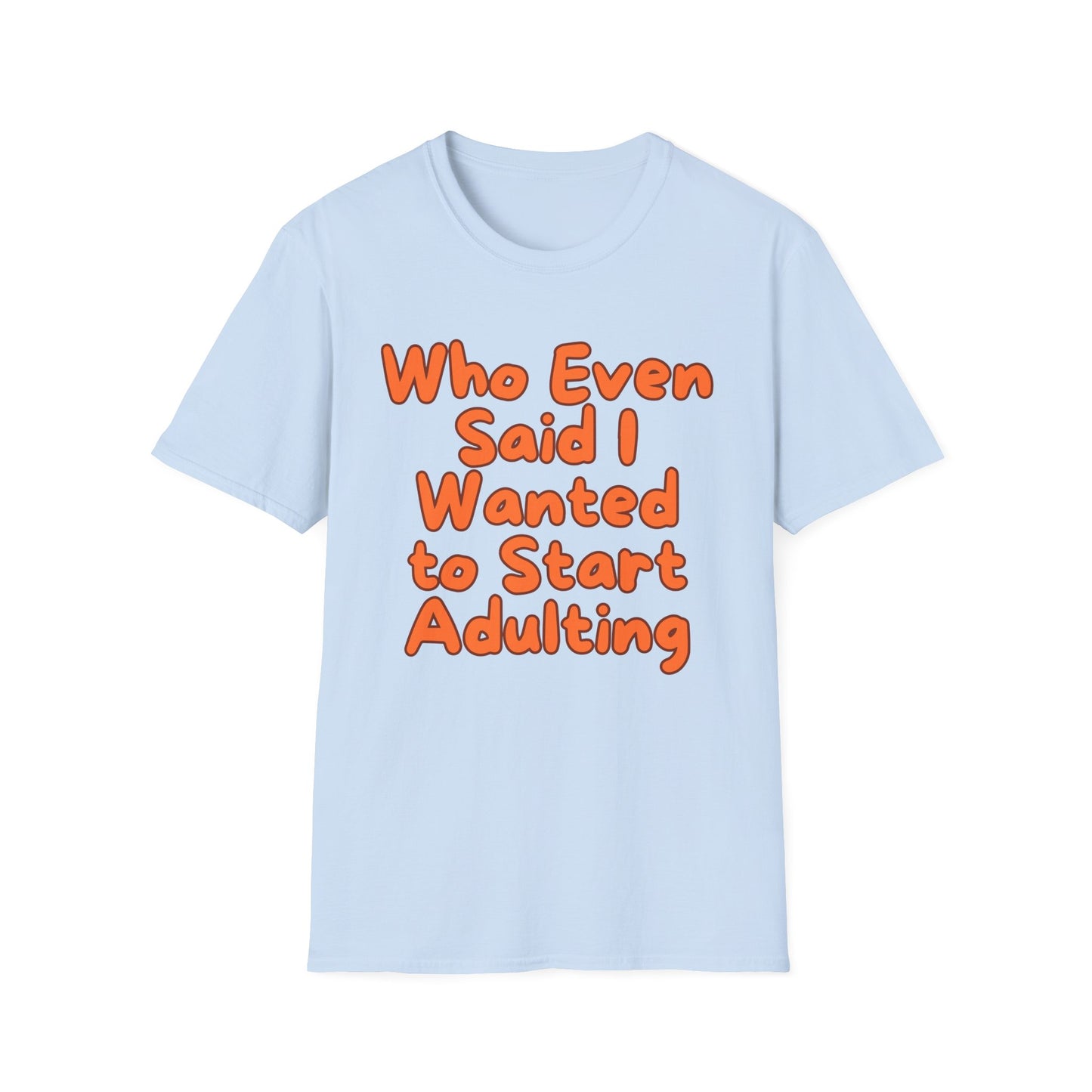 Adulting | Teen Adult Shirt | Fashion | Trending | Birthday Gift | Unisex Softstyle T-Shirt