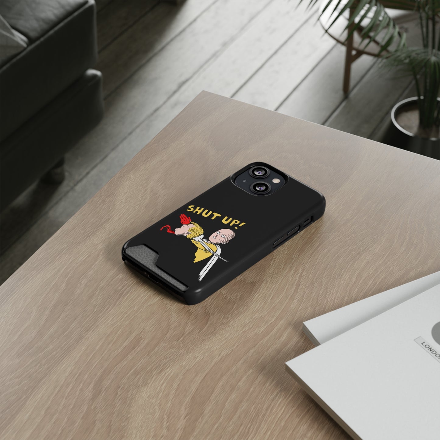Shut Up! | Impact-Resistant Phone Case With Card Holder | iPhone Samsung Models