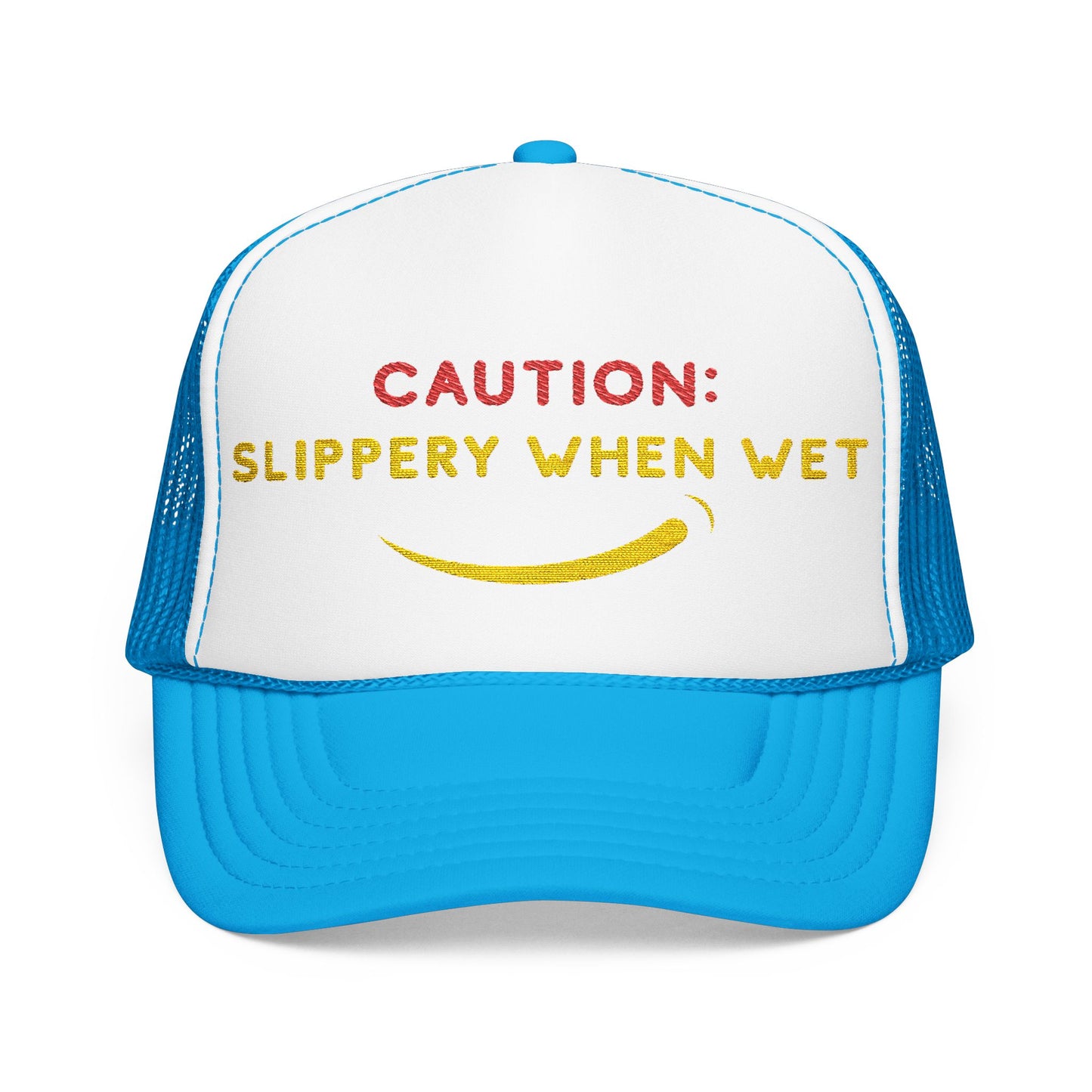 Caution: Slippery When Wet - Embroidered 100% Polyester Hat | Funny Custom Headwear
