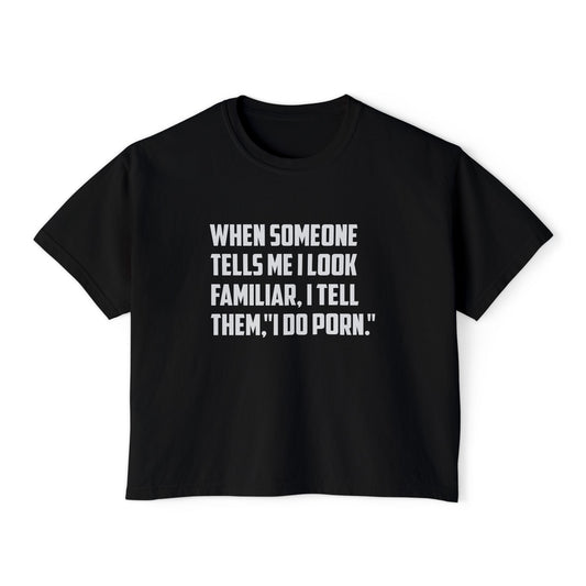 I Do Porn | Boxy Crop Tee - Trendy Casual Top, Festival Wear, Streetwear, Birthday Gift, Graphic Design Tee