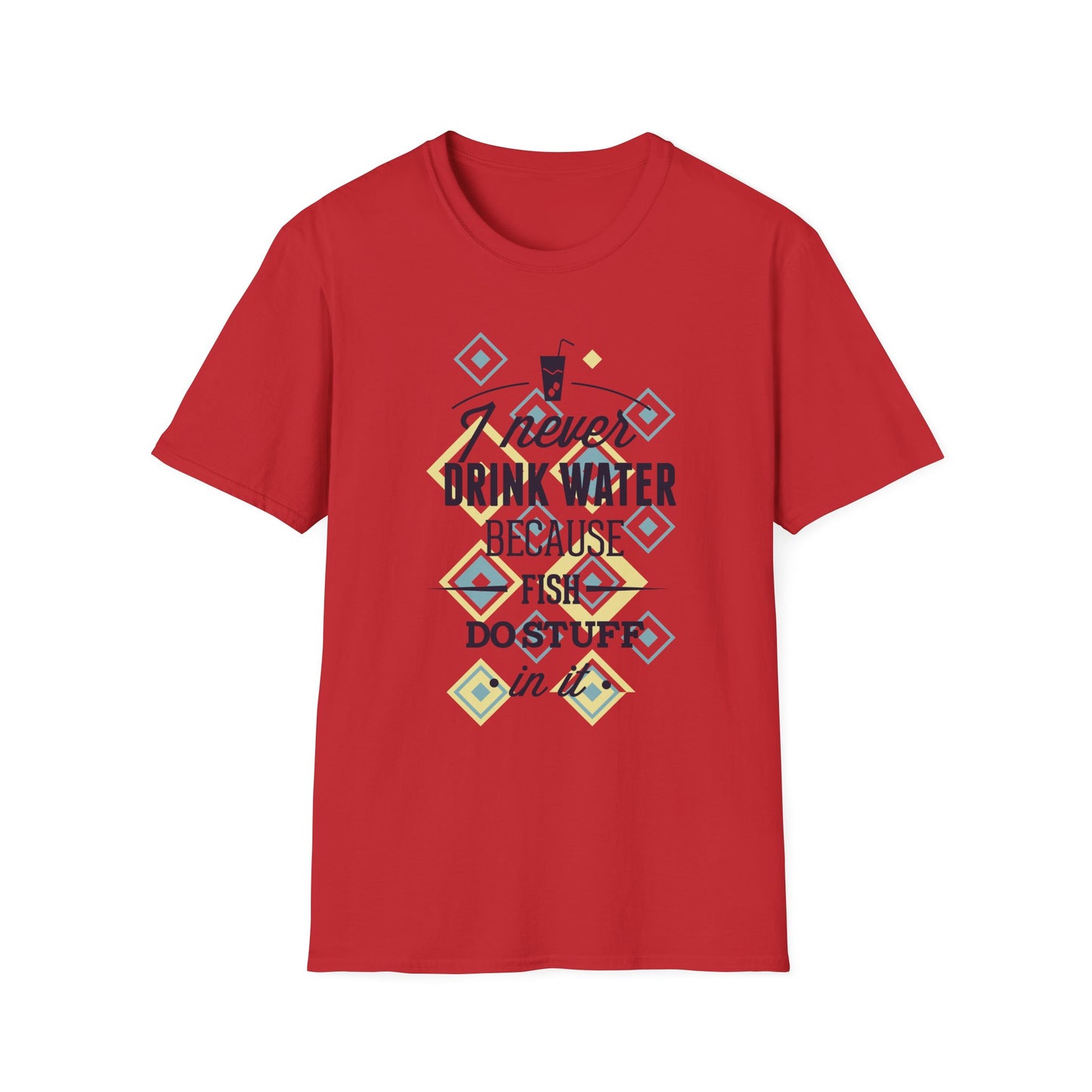 I Never Drink Water | Adult Shirt | Teen Shirt | Trending | Birthday Gift