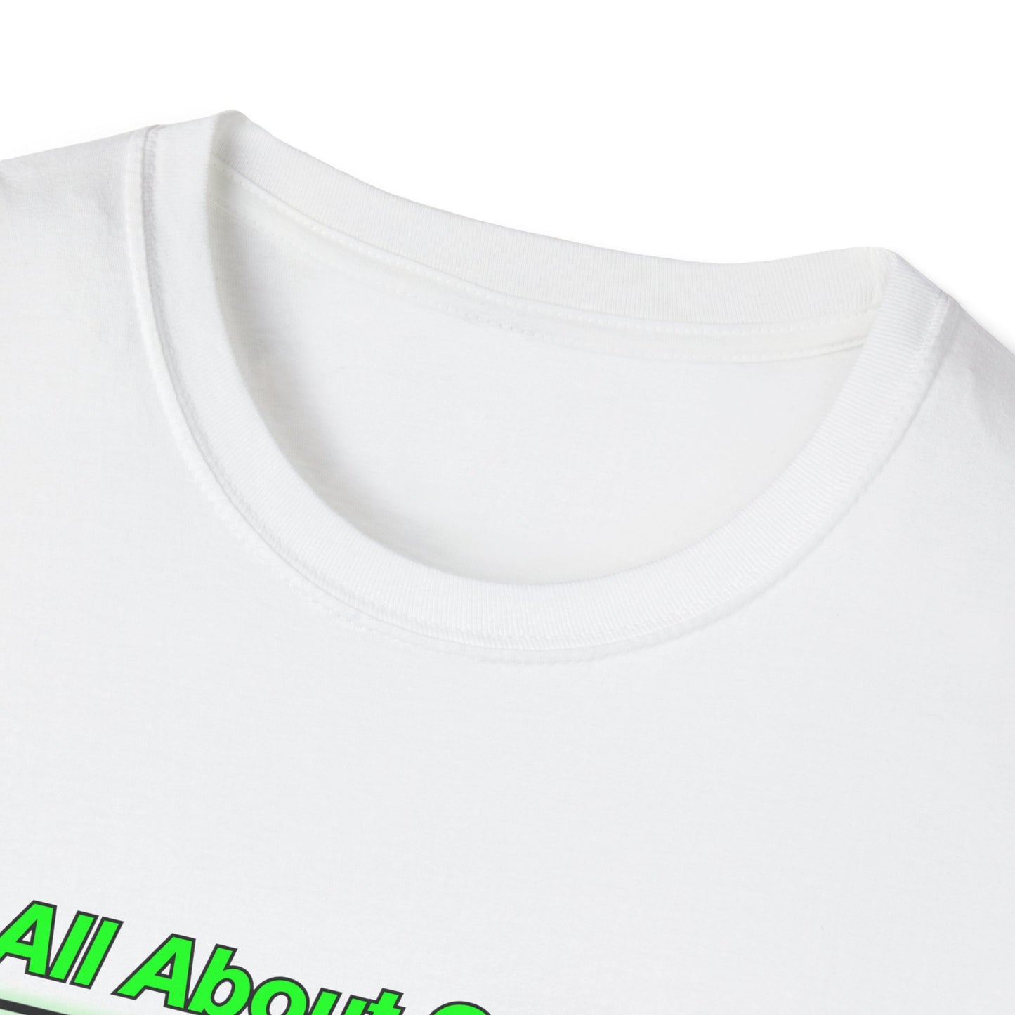 All About Green | Cool Shirt | Fashion | Trending | Cool Design | Birthday Gift | Unisex Softstyle T-Shirt