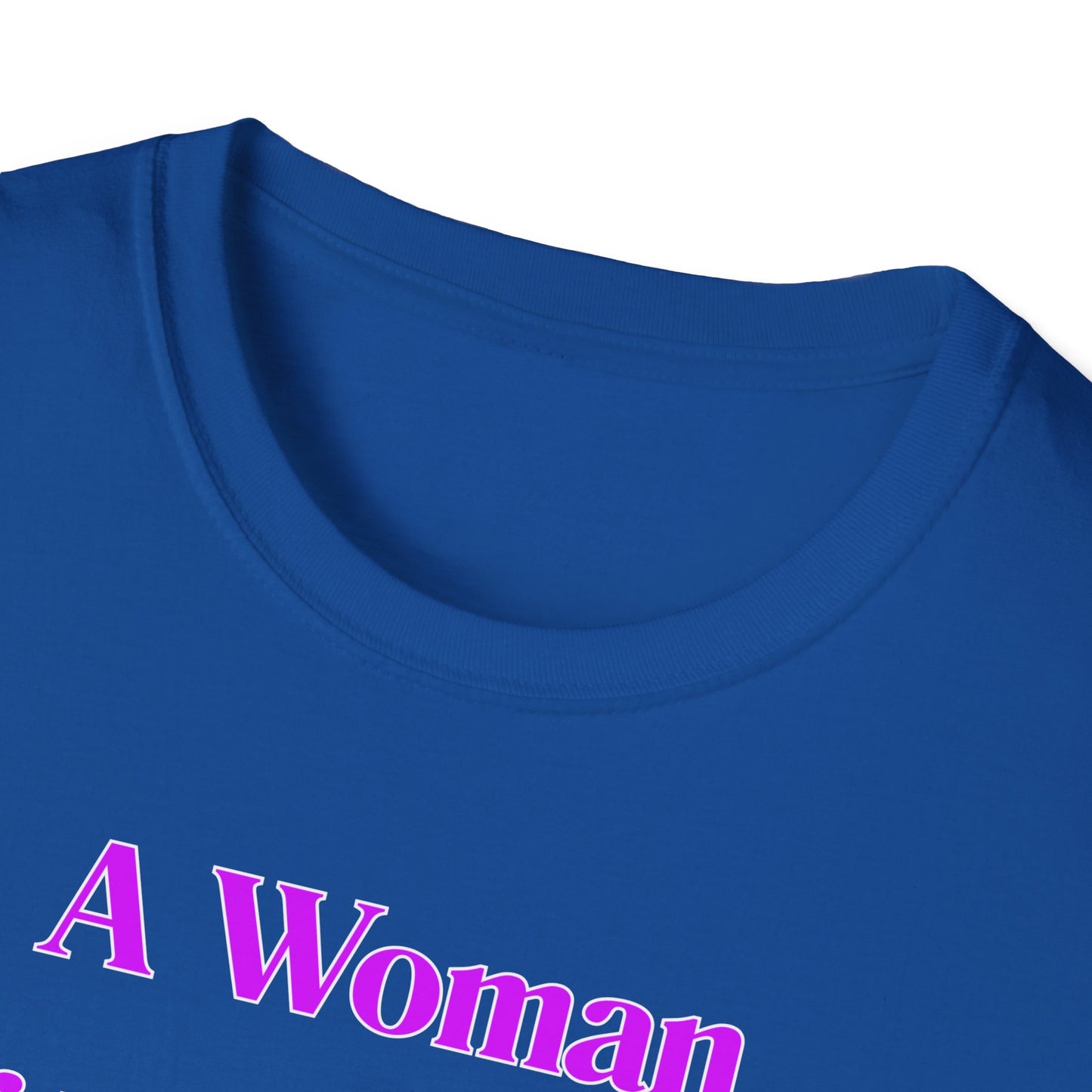 Without A Man | Womens Shirt | Funny Shirts | Fashion | Trending | Cool Design | Birthday Gift | Unisex Softstyle T-Shirt