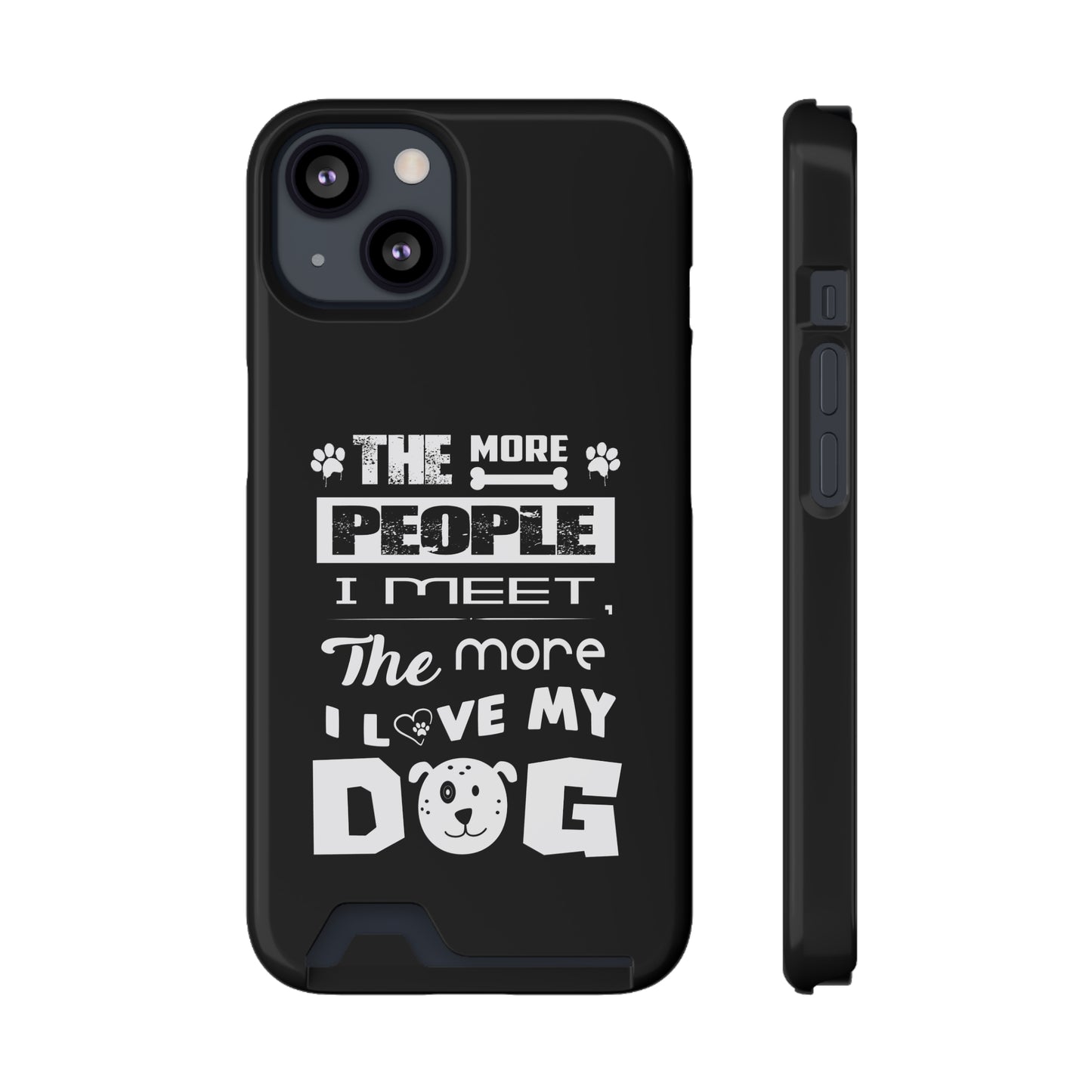 The More I Love Me Dog | Impact-Resistant Phone Case With Card Holder | iPhone Samsung Models