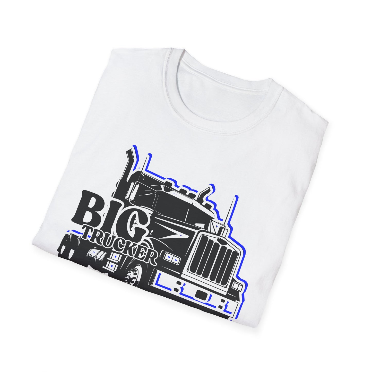 BIG Trucker | Adult Shirt | Cool Teen Clothes | Truck Shirt | Cool Fashion | Trending | Birthday Gift | Unisex Softstyle T-Shirt