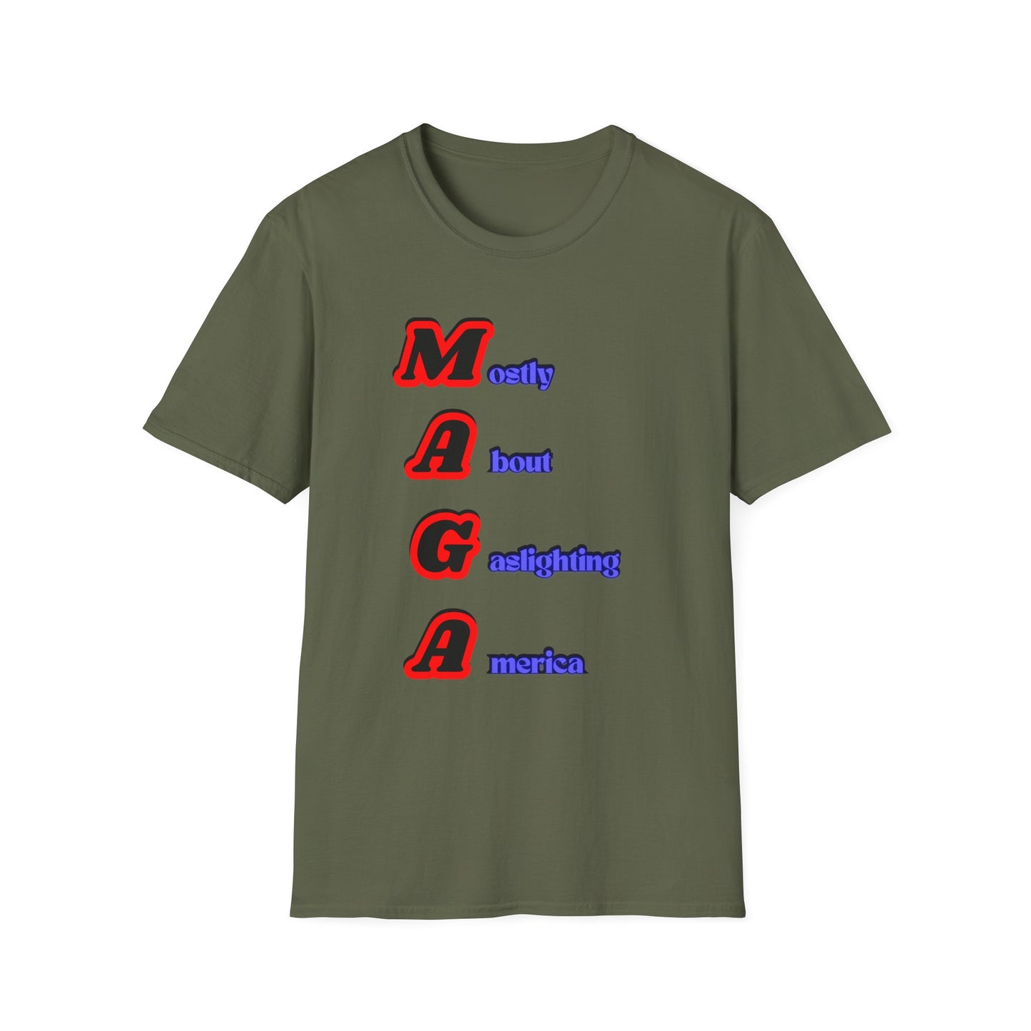 Mostly About Gaslighting | Funny MAGA Shirt | Cool Shirt | Fashion | Trending | Cool Design | Birthday Gift | Unisex Softstyle T-Shirt