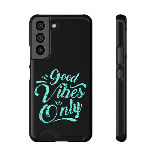 Good Vibes Only | Impact-Resistant Phone Case With Card Holder | iPhone Samsung Models