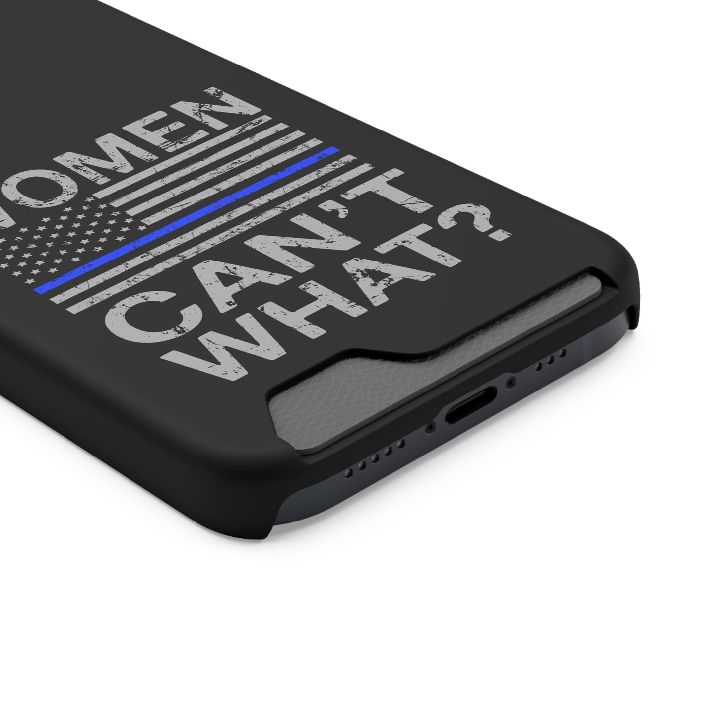 Women Can't What? | Impact-Resistant Phone Case With Card Holder | iPhone Samsung Models