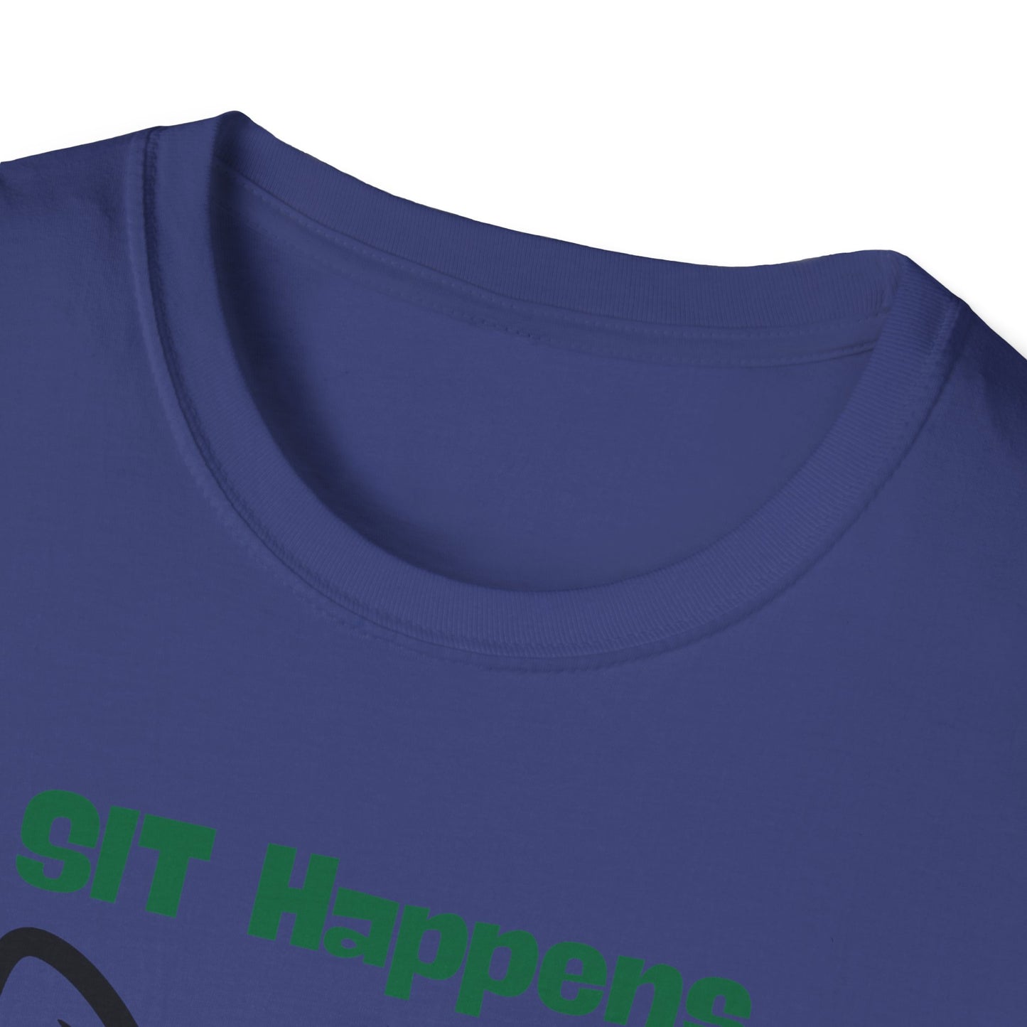 SIT Happens | Funny Dog Shirt | Fashion | Trending | Dog Lover | Cool Design | Birthday Gift | Unisex Softstyle T-Shirt