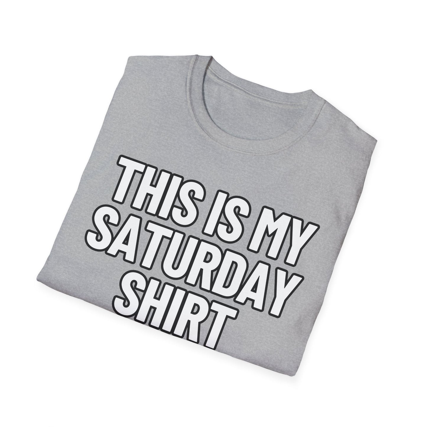 This Is My Saturday Shirt | Adult Shirt | Teen Clothes | Cool Shirt | Funny Fashion | Trending | Birthday Gift | Unisex Softstyle T-Shirt