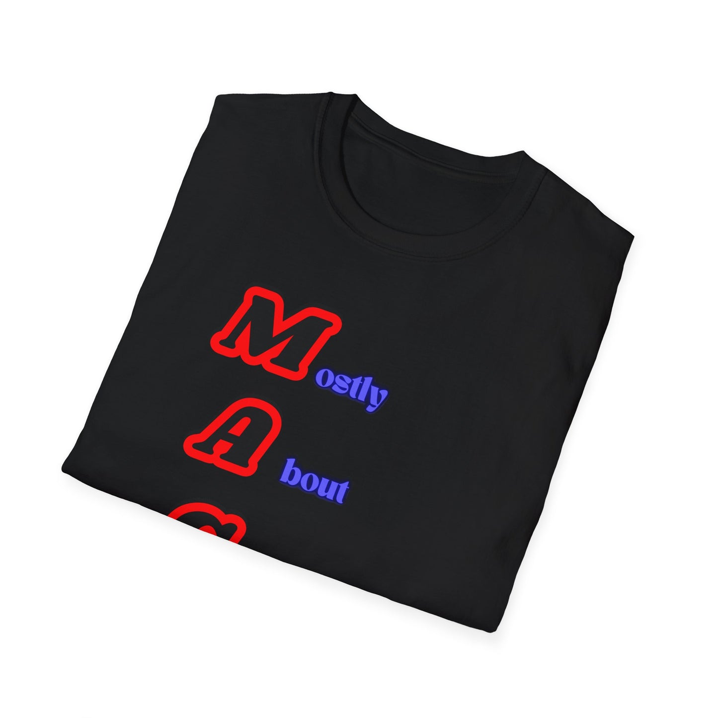 Mostly About Gaslighting | Funny MAGA Shirt | Cool Shirt | Fashion | Trending | Cool Design | Birthday Gift | Unisex Softstyle T-Shirt