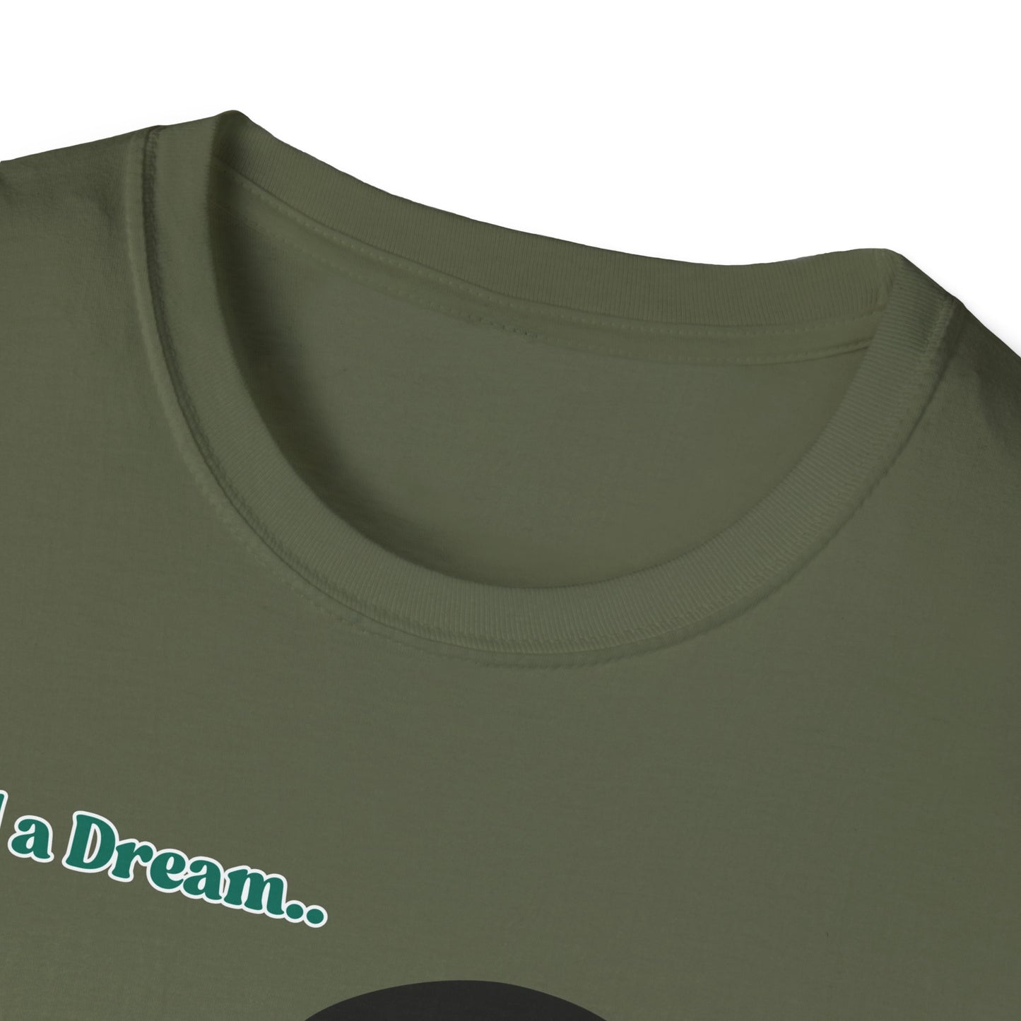 I Had A Dream | MLK Shirt | Colorful Shirt | Cool Shirt | Fashion | Trending | Seriously Funny | Birthday Gift | Unisex Softstyle T-Shirt